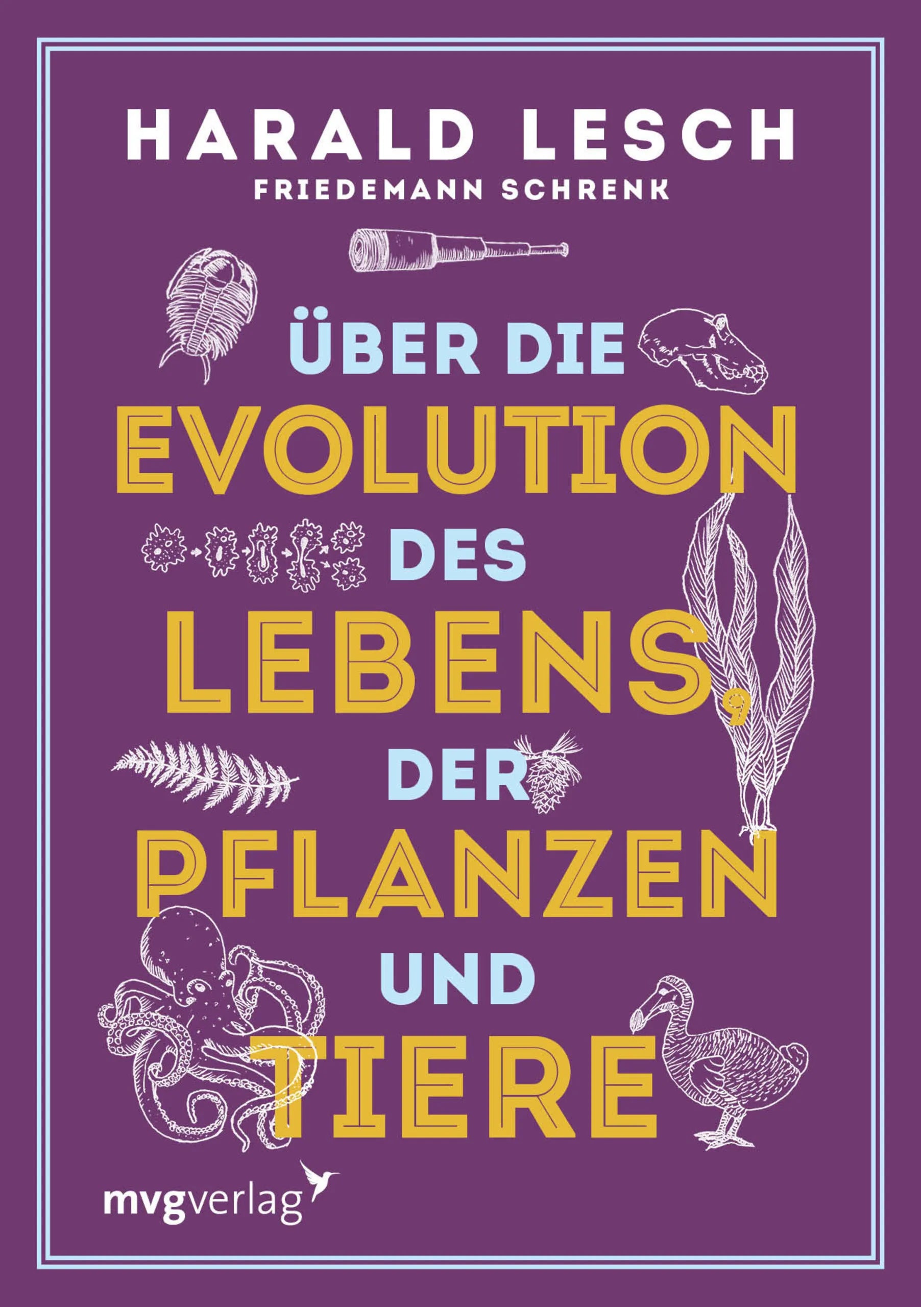 Buchcover von 'Über die Evolution des Lebens, der Pflanzen und Tiere' - Gebundene Ausgabe von Harald Lesch