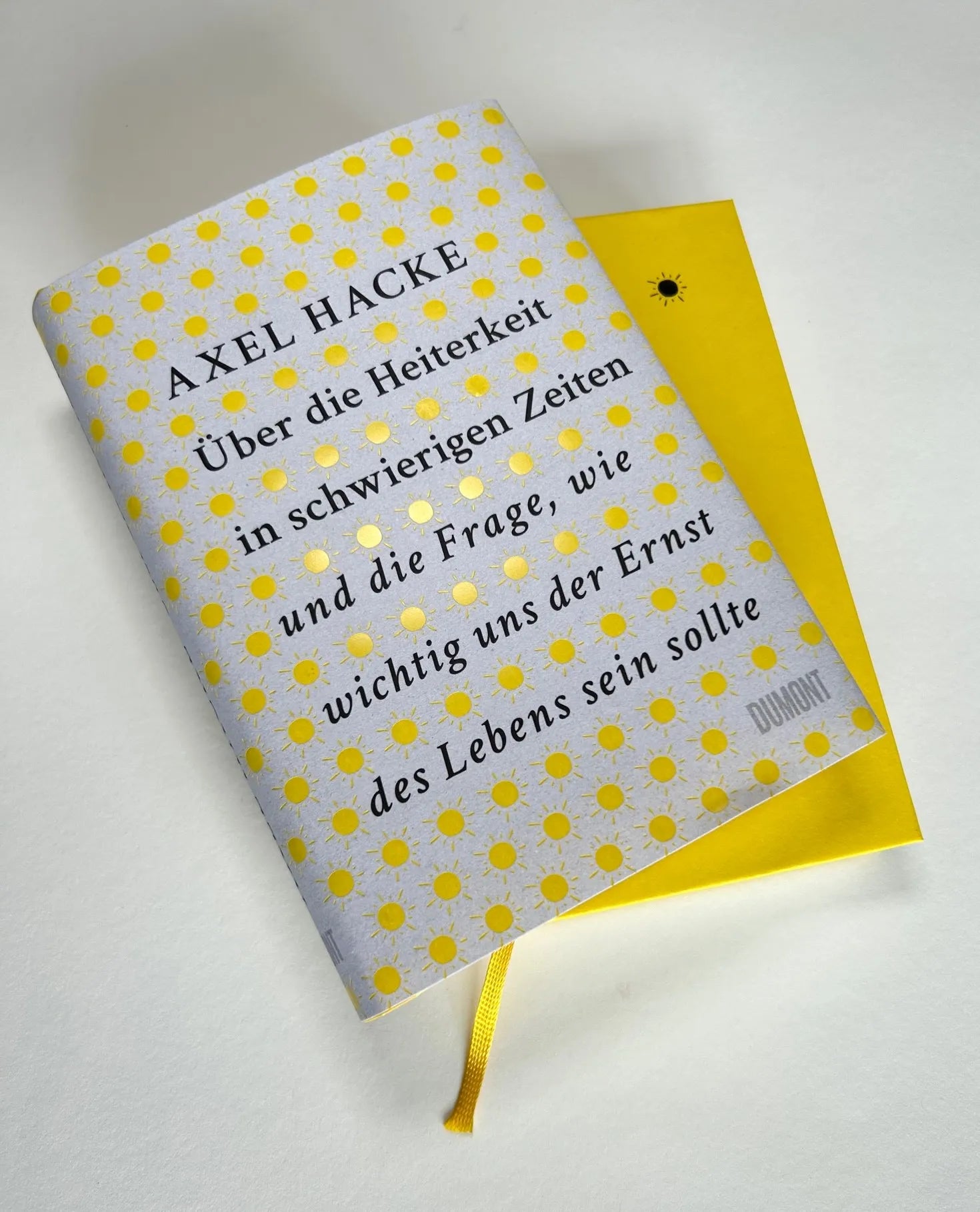 Produktansicht: Über die Heiterkeit in schwierigen Zeiten und die Frage, wie wichtig uns der Ernst des Lebens sein sollte (Gebundene Ausgabe)