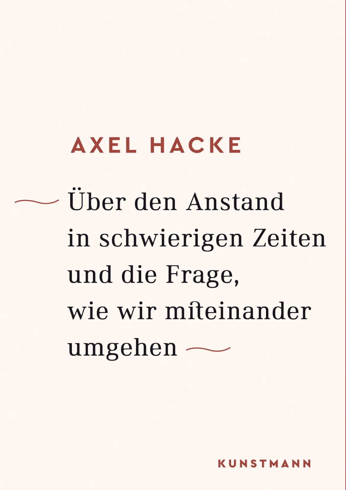 Buchcover von 'Über den Anstand in schwierigen Zeiten und die Frage, wie wir miteinander umgehen' - Gebundene Ausgabe von Axel Hacke