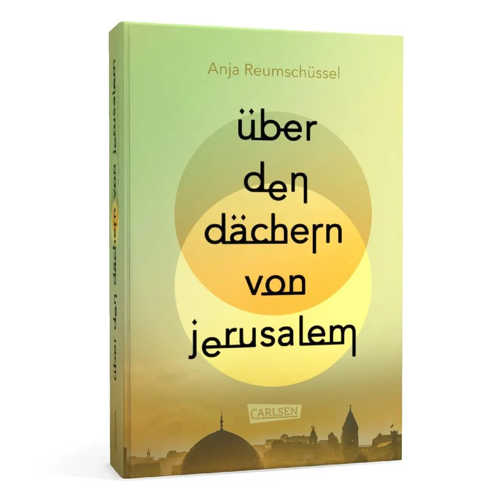 Anja Reumschüssel - Über den Dächern von Jerusalem