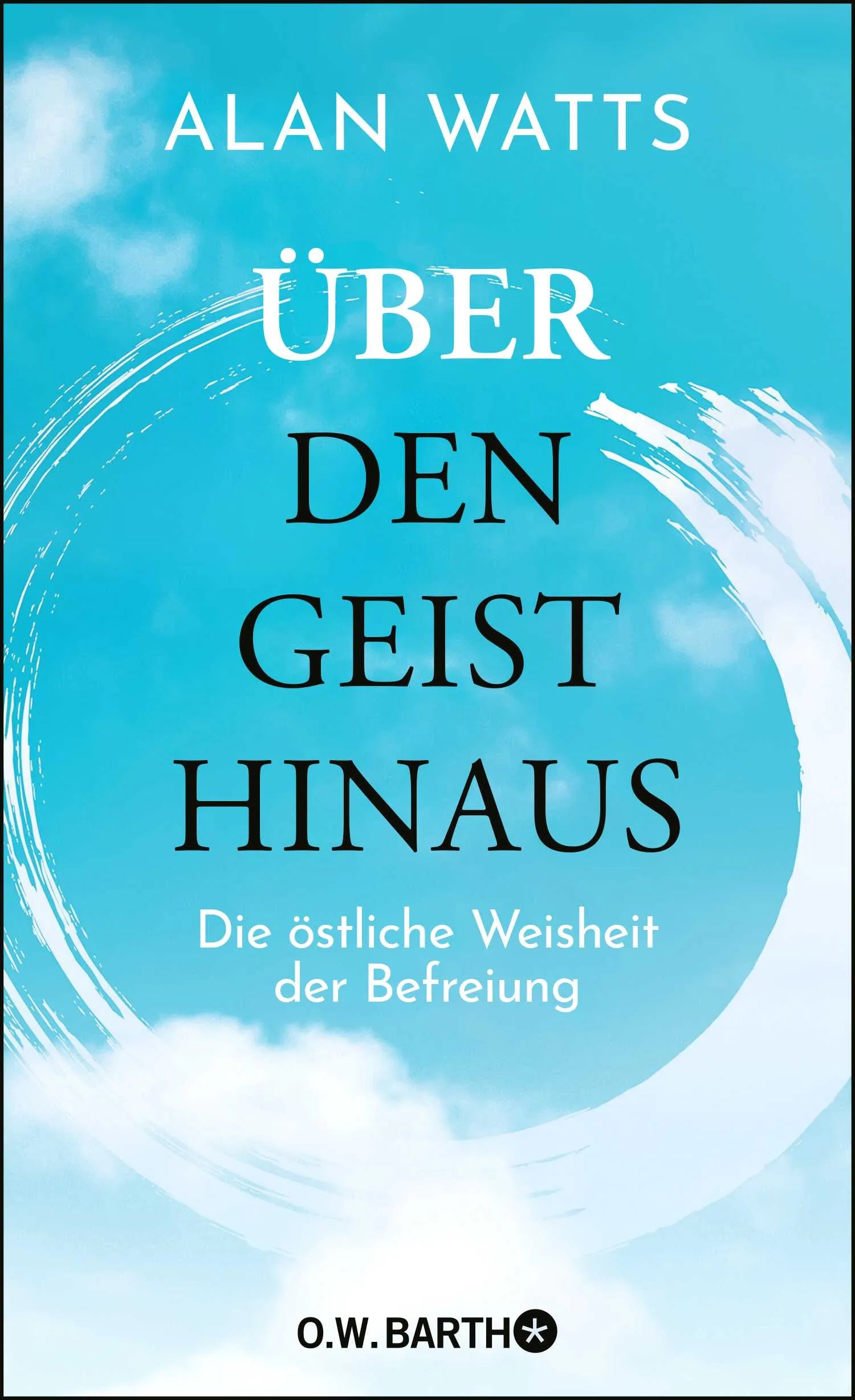 Buchcover von 'Über den Geist hinaus' - Gebundene Ausgabe von Alan Watts