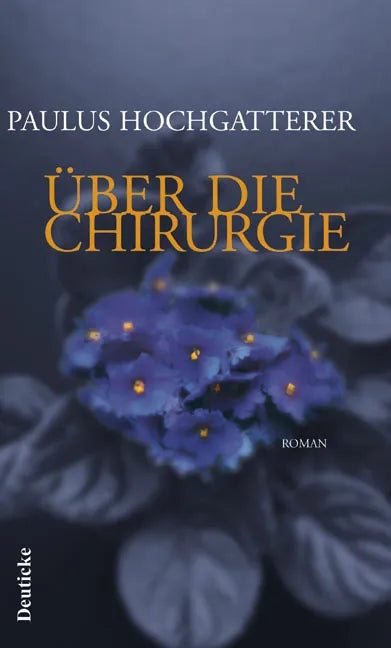 Buchcover von 'Über die Chirurgie' - Gebundene Ausgabe von Paulus Hochgatterer