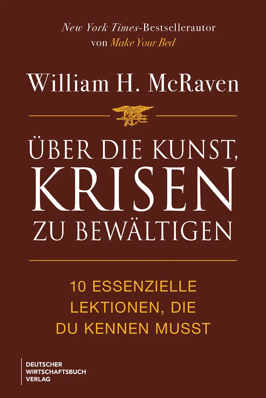 Cover: Über die Kunst, Krisen zu bewältigen (Hardcover) von William H. McRaven