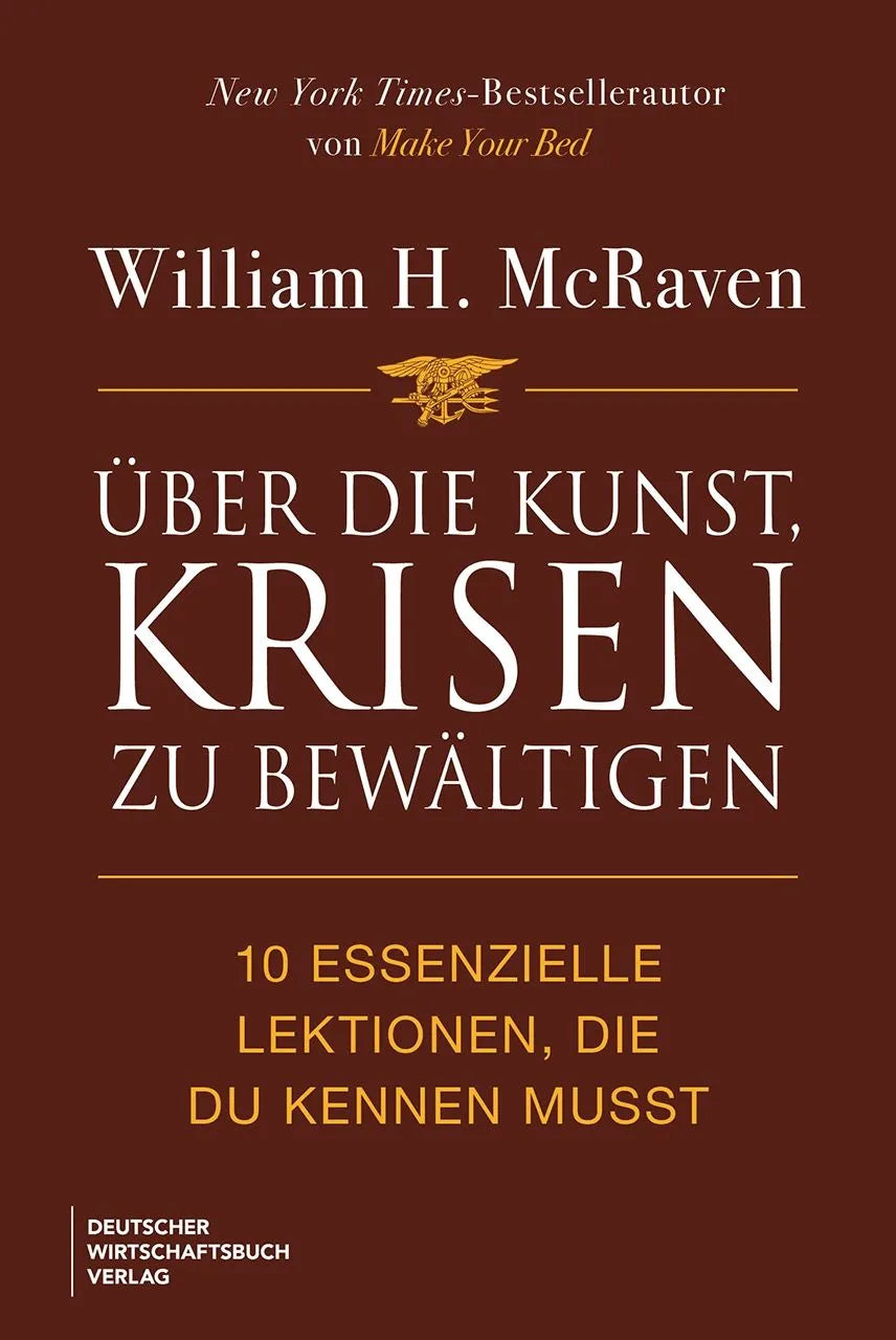 Cover: Über die Kunst, Krisen zu bewältigen (Hardcover) von William H. McRaven