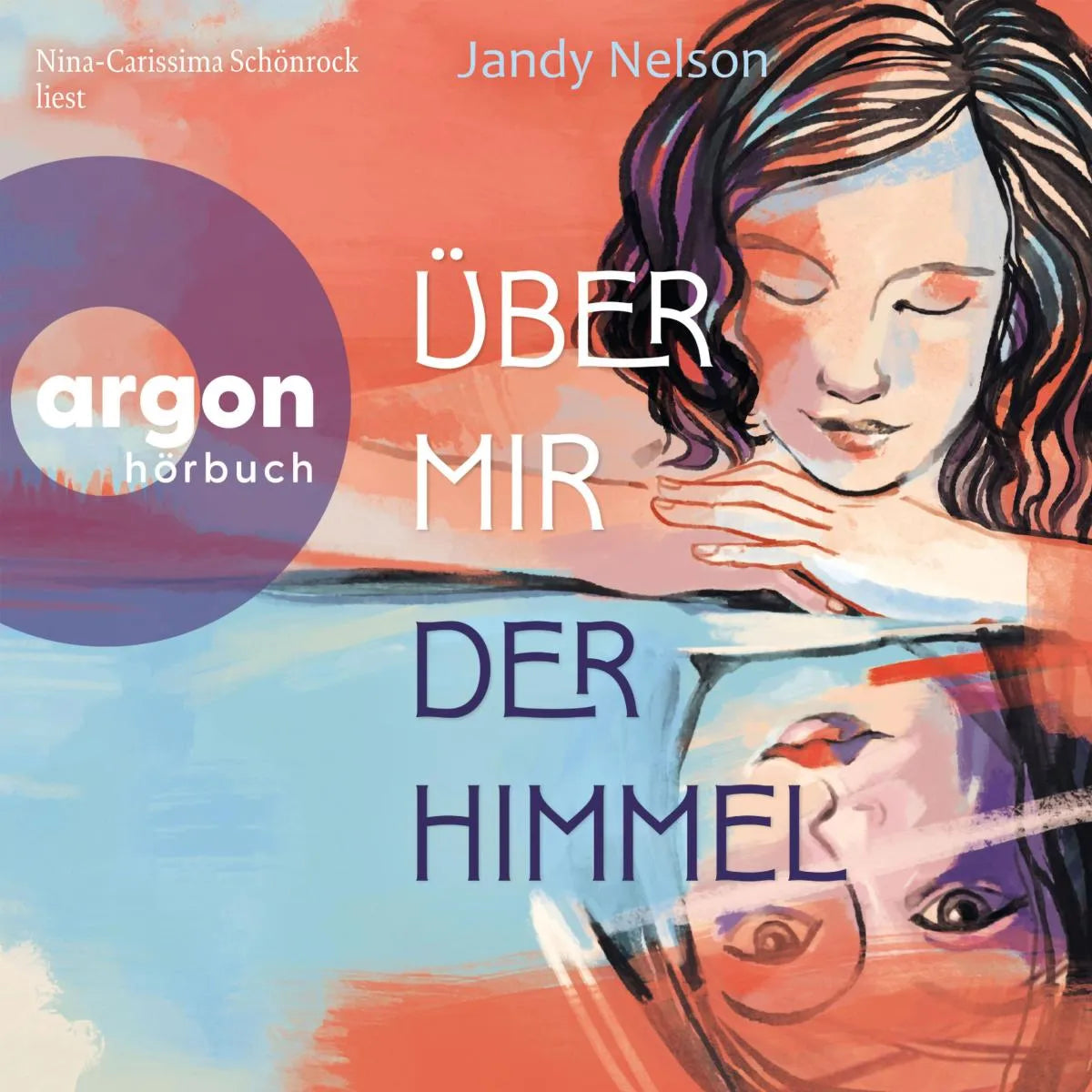 Cover: Über mir der Himmel (Hörbuch Download) von Jandy Nelson
