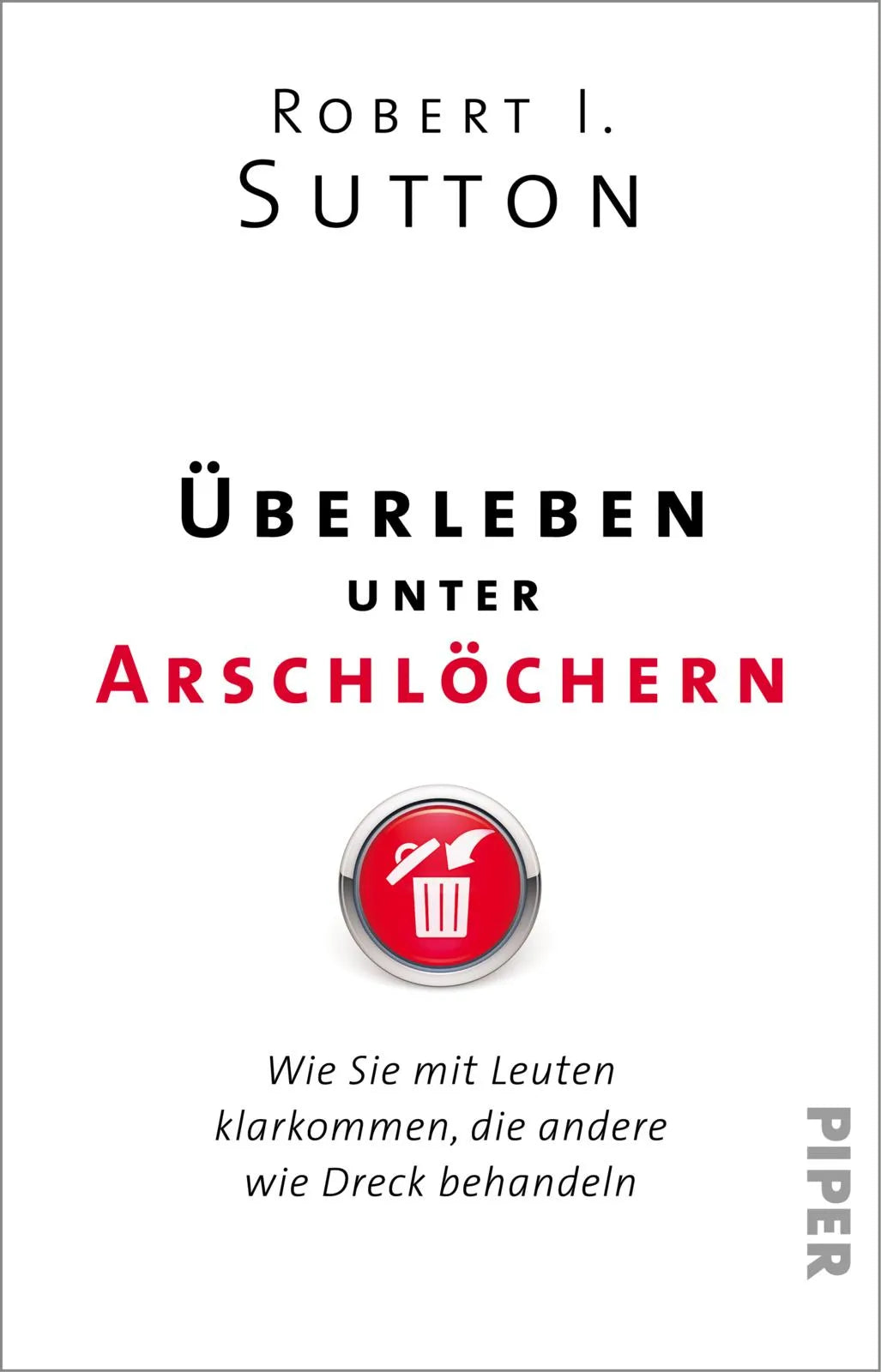 Buchcover von 'Überleben unter Arschlöchern' - Taschenbuch von Robert I. Sutton