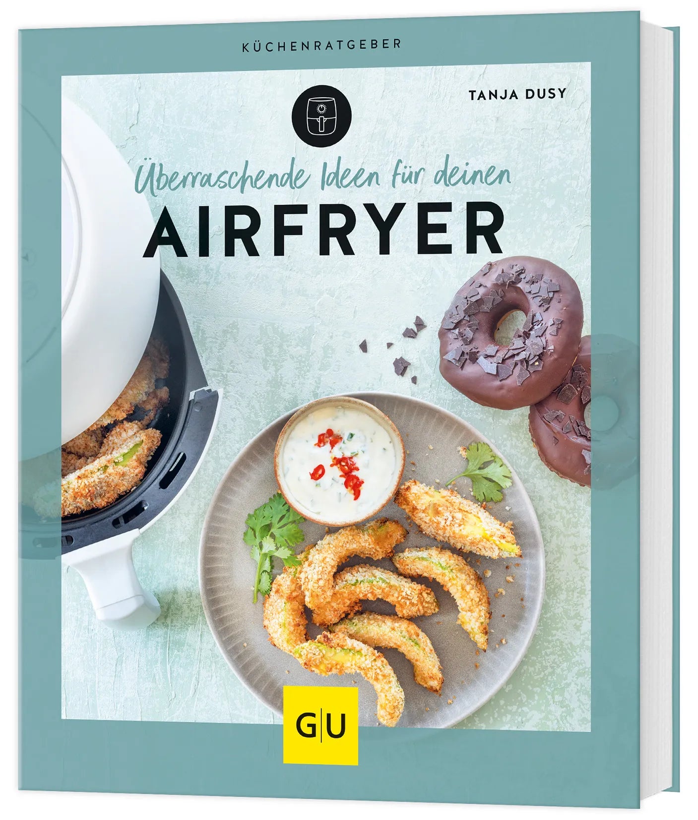 Buchcover von 'Überraschende Ideen für deinen Airfryer' - Taschenbuch von Tanja Dusy