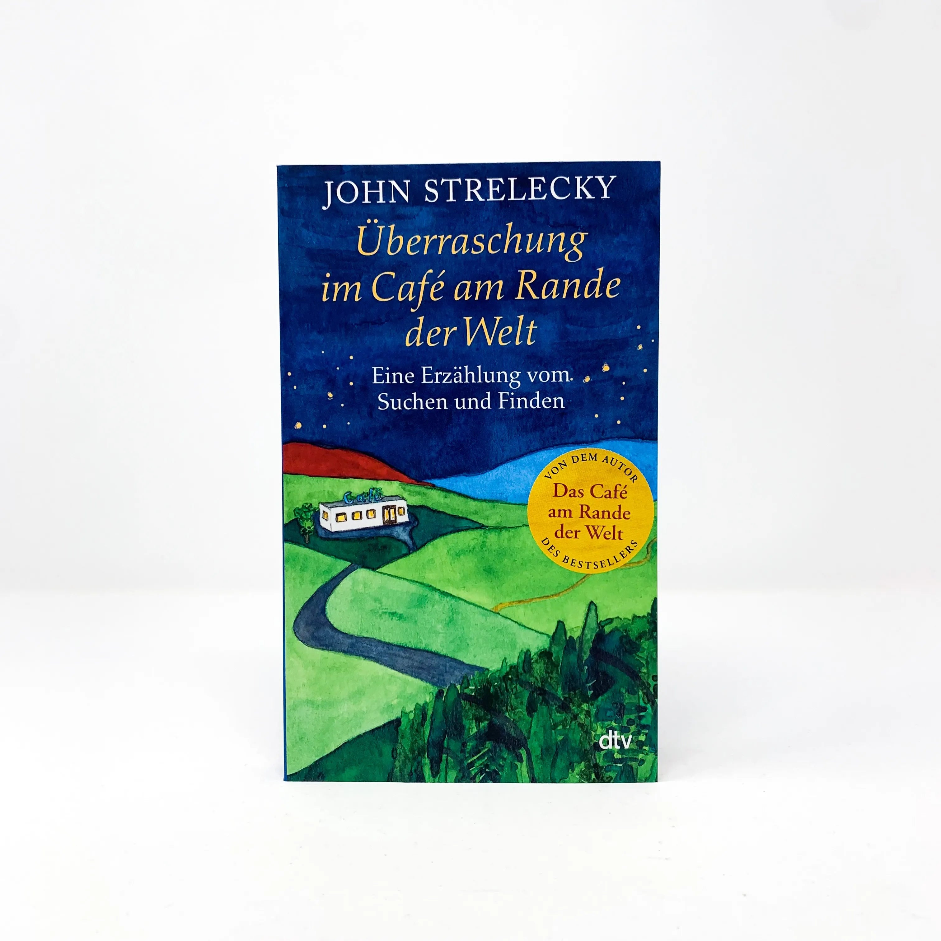 John Strelecky - Überraschung im Café am Rande der Welt