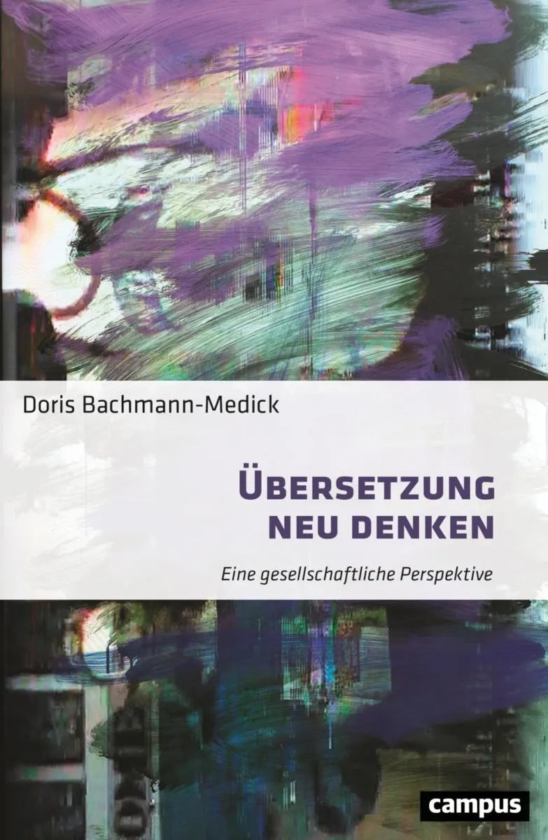 Cover: Übersetzung neu denken (E-Book) von Doris Bachmann-Medick