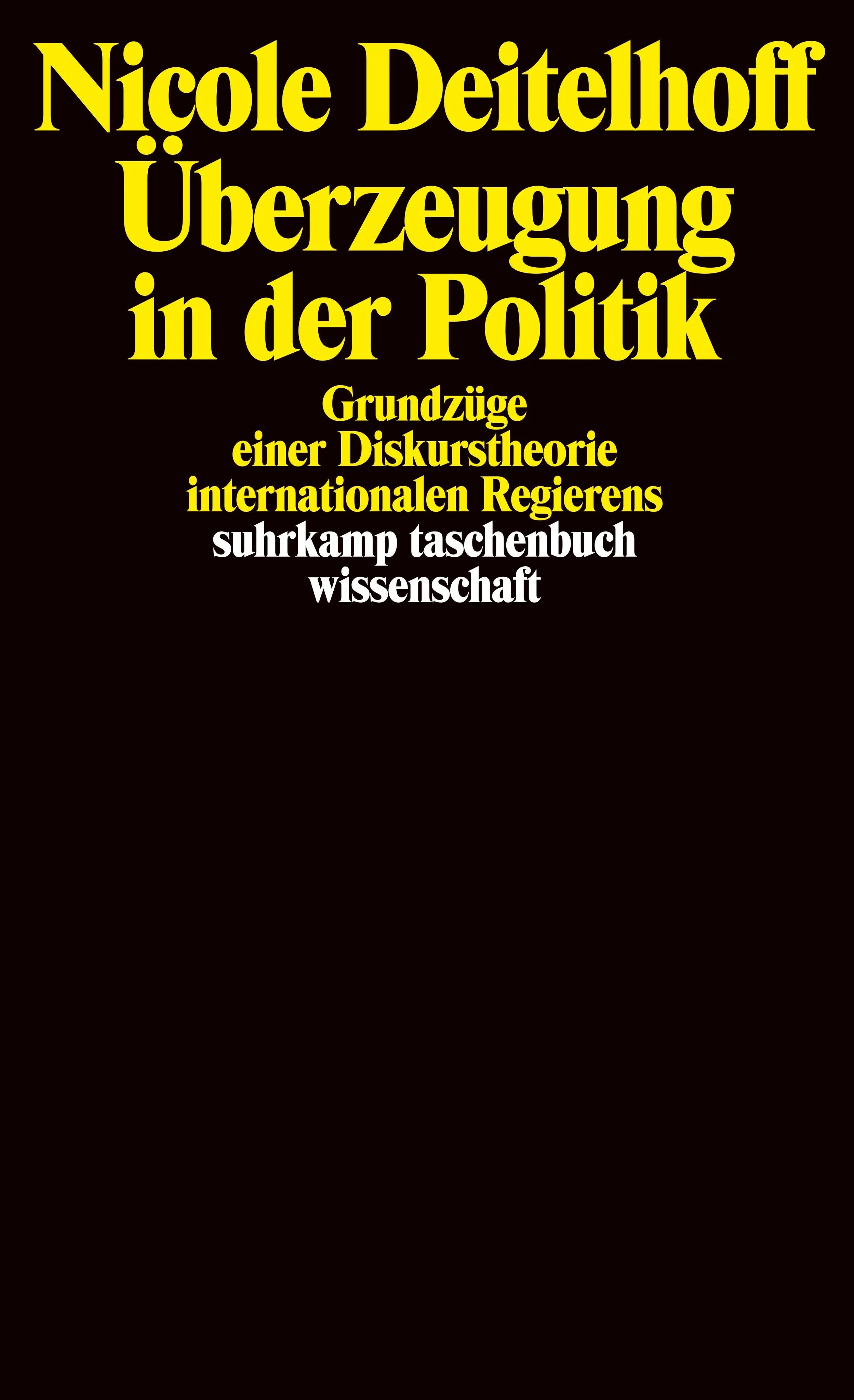 Buchcover von 'Überzeugung in der Politik' - Taschenbuch von Nicole Deitelhoff