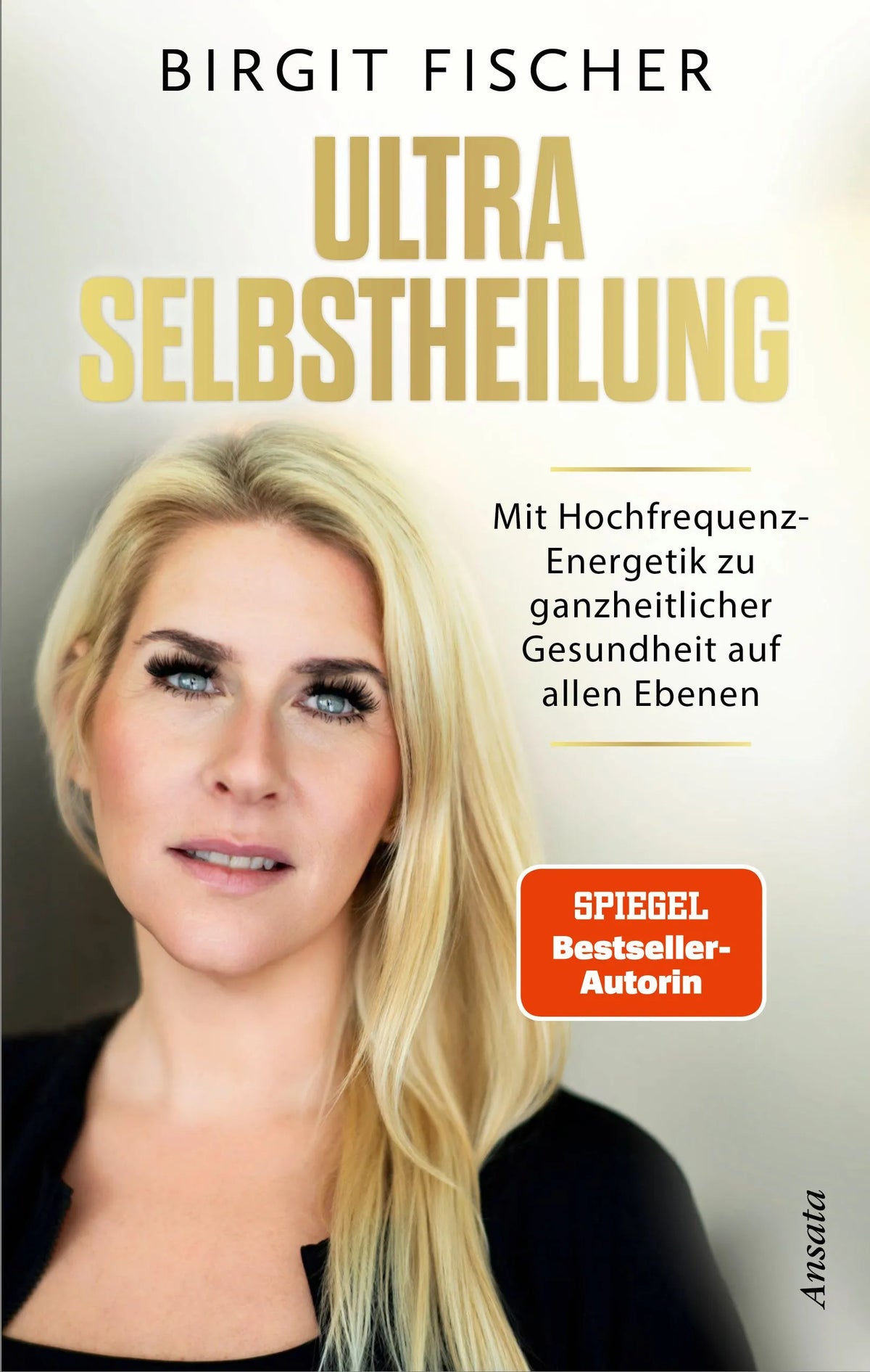 Cover: Ultra-Selbstheilung (Hardcover) von Birgit Fischer