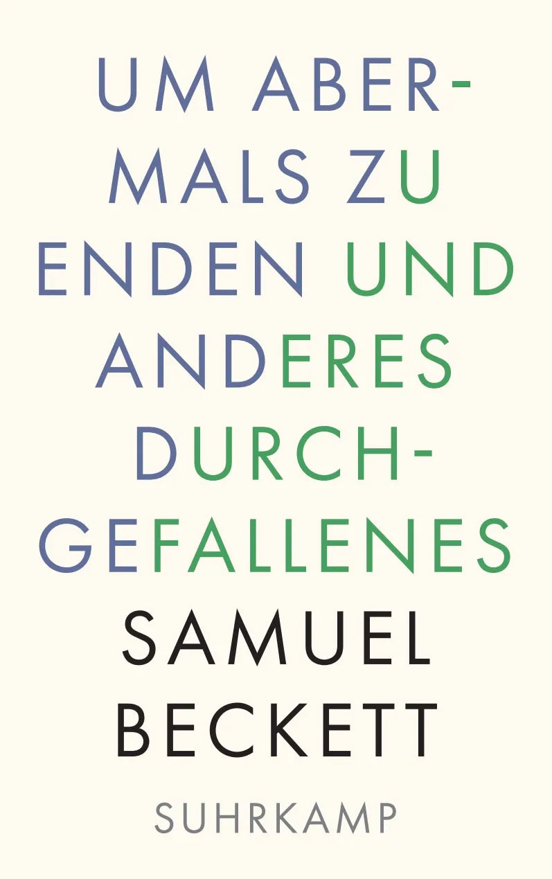 Buchcover von 'Um abermals zu enden und anderes Durchgefallenes' - Taschenbuch von Samuel Beckett