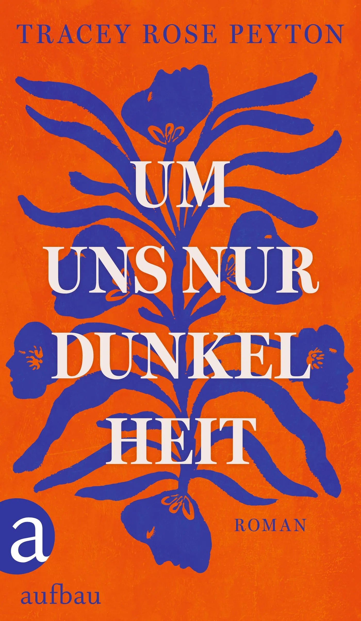 Buchcover von 'Um uns nur Dunkelheit' - Gebundene Ausgabe von Tracey Rose Peyton