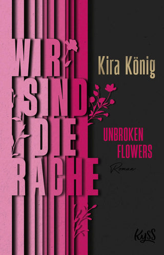Unbroken Flowers − Wir sind die Rache