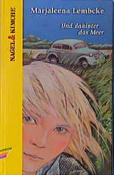 Buchcover von 'Und dahinter das Meer' - Gebundene Ausgabe von Marjaleena Lembcke