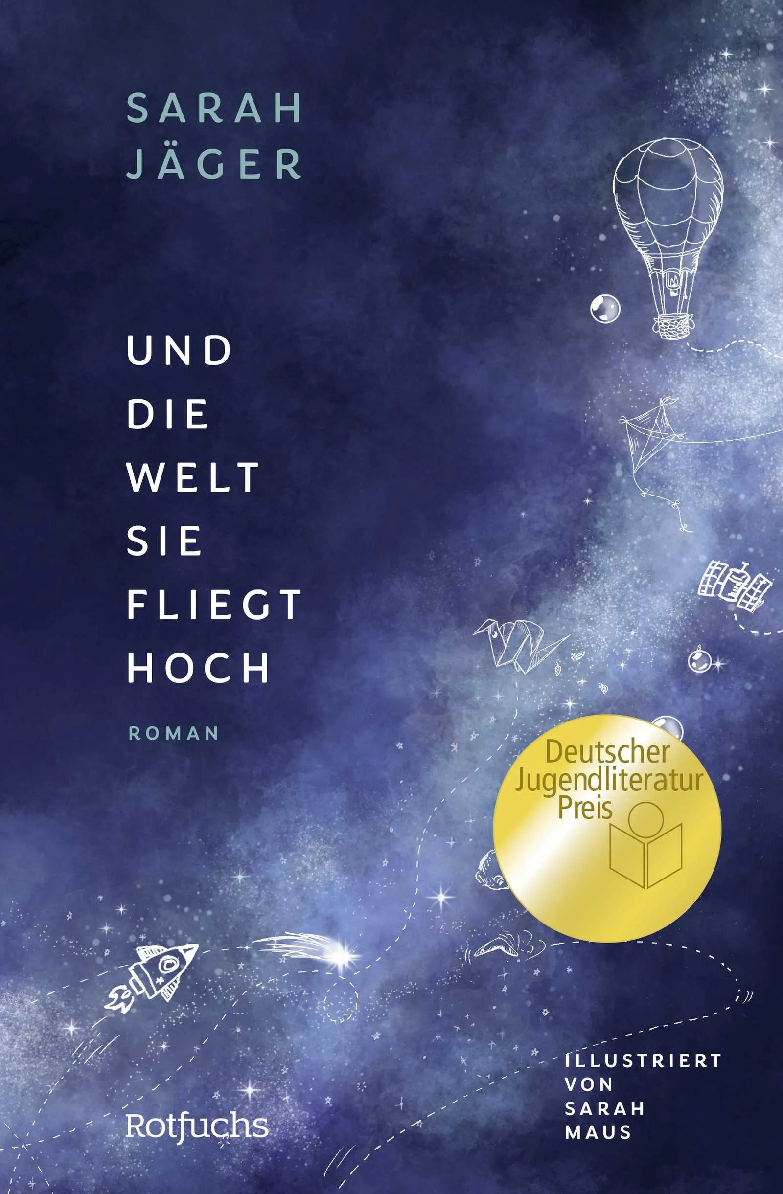 Buchcover von 'Und die Welt, sie fliegt hoch' - Gebundene Ausgabe von Sarah Jäger