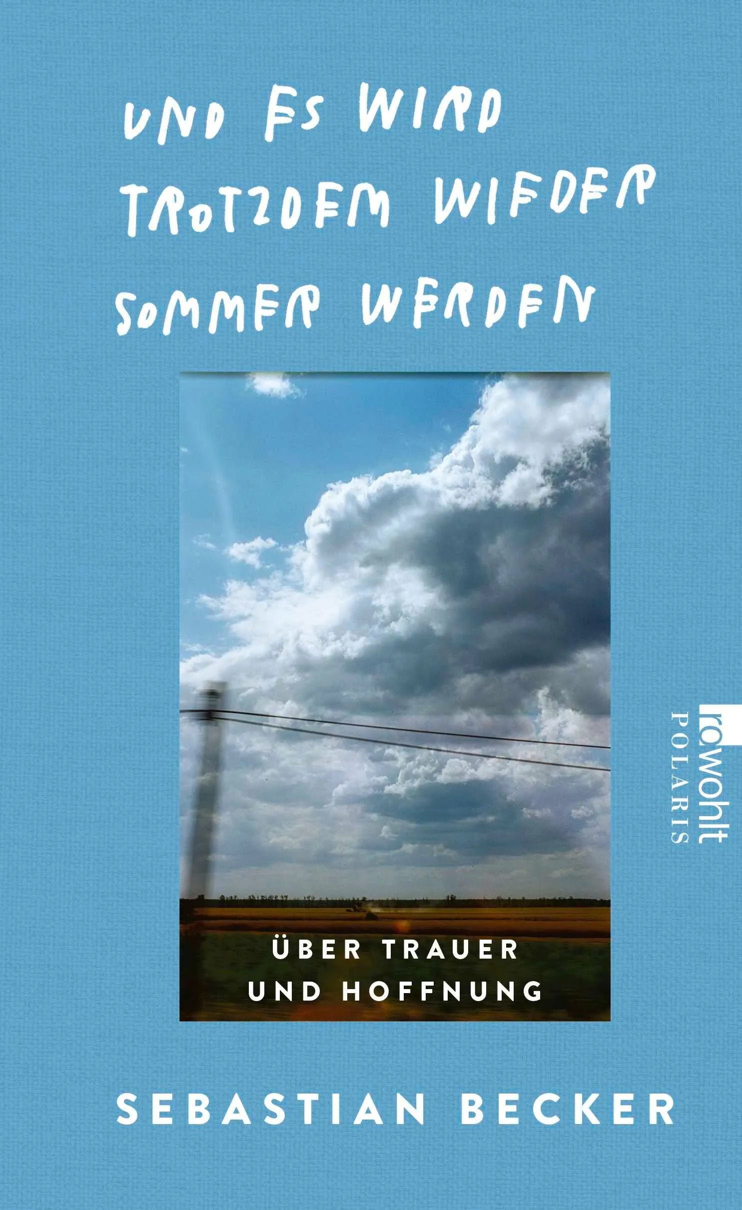 Cover: Und es wird trotzdem wieder Sommer werden (Hardcover) von Sebastian Becker