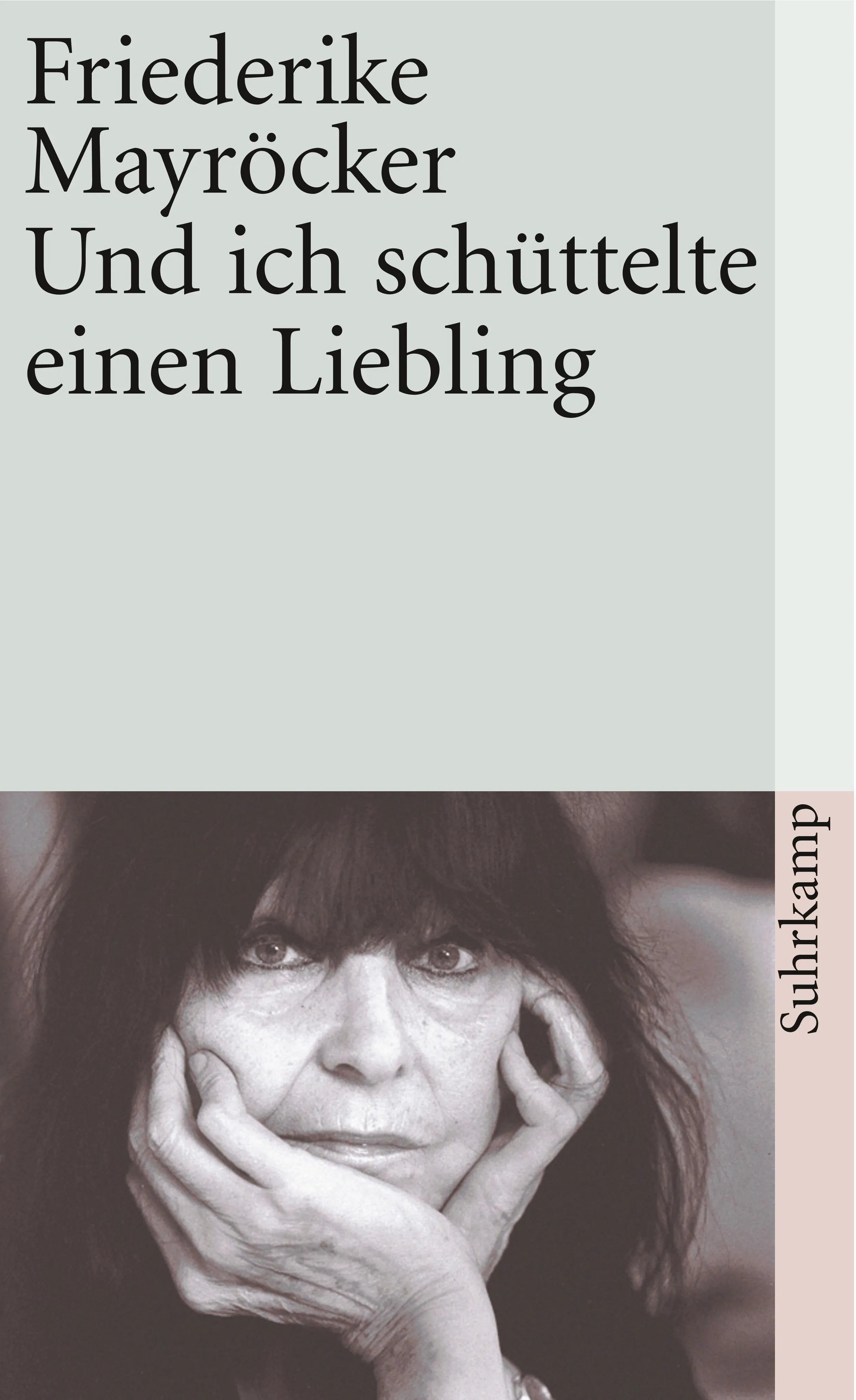 Buchcover von 'Und ich schüttelte einen Liebling' - Taschenbuch von Friederike Mayröcker