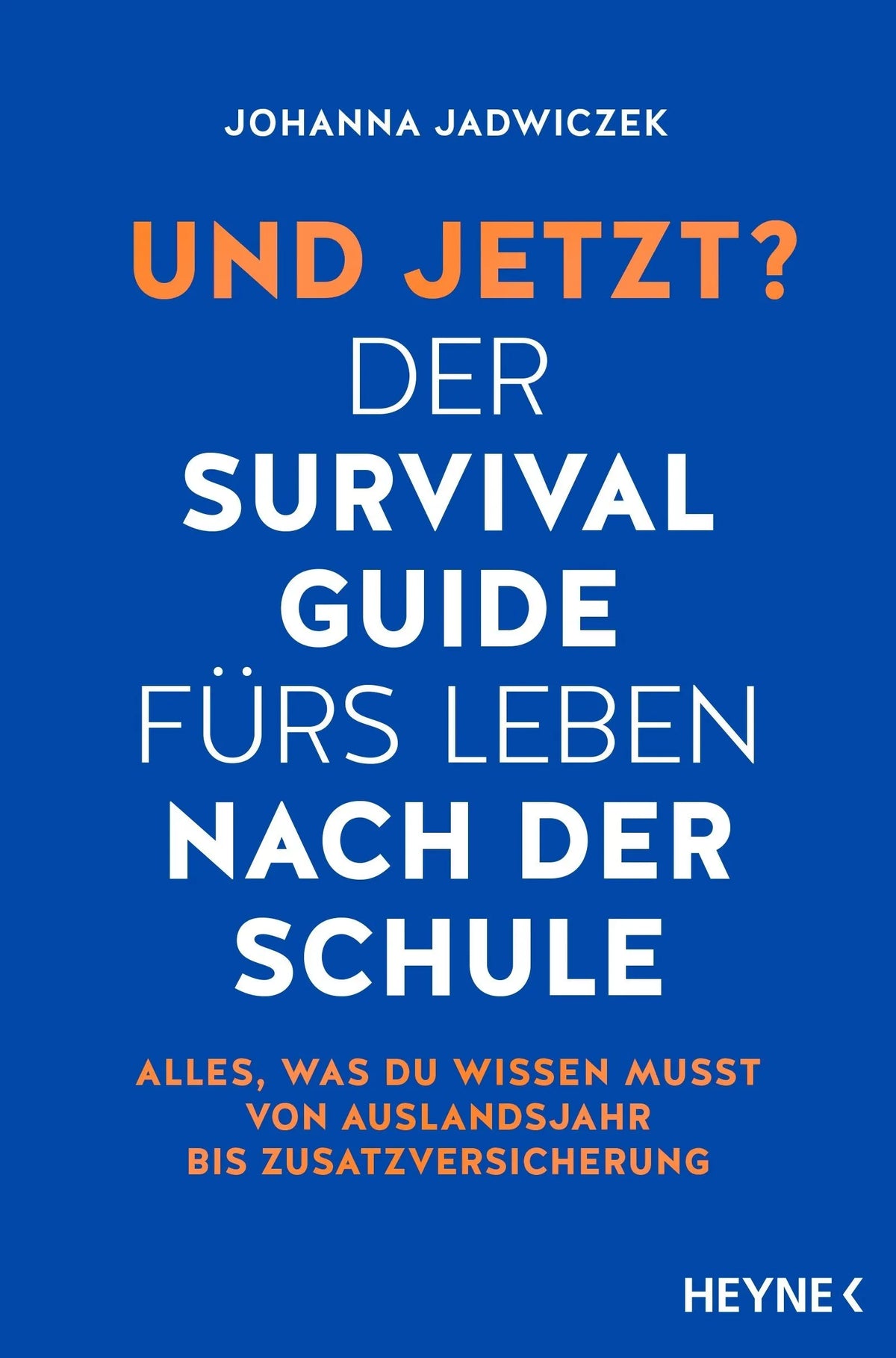 Cover: Und jetzt? Der Survival-Guide fürs Leben nach der Schule (Paperback) von Johanna Jadwiczek