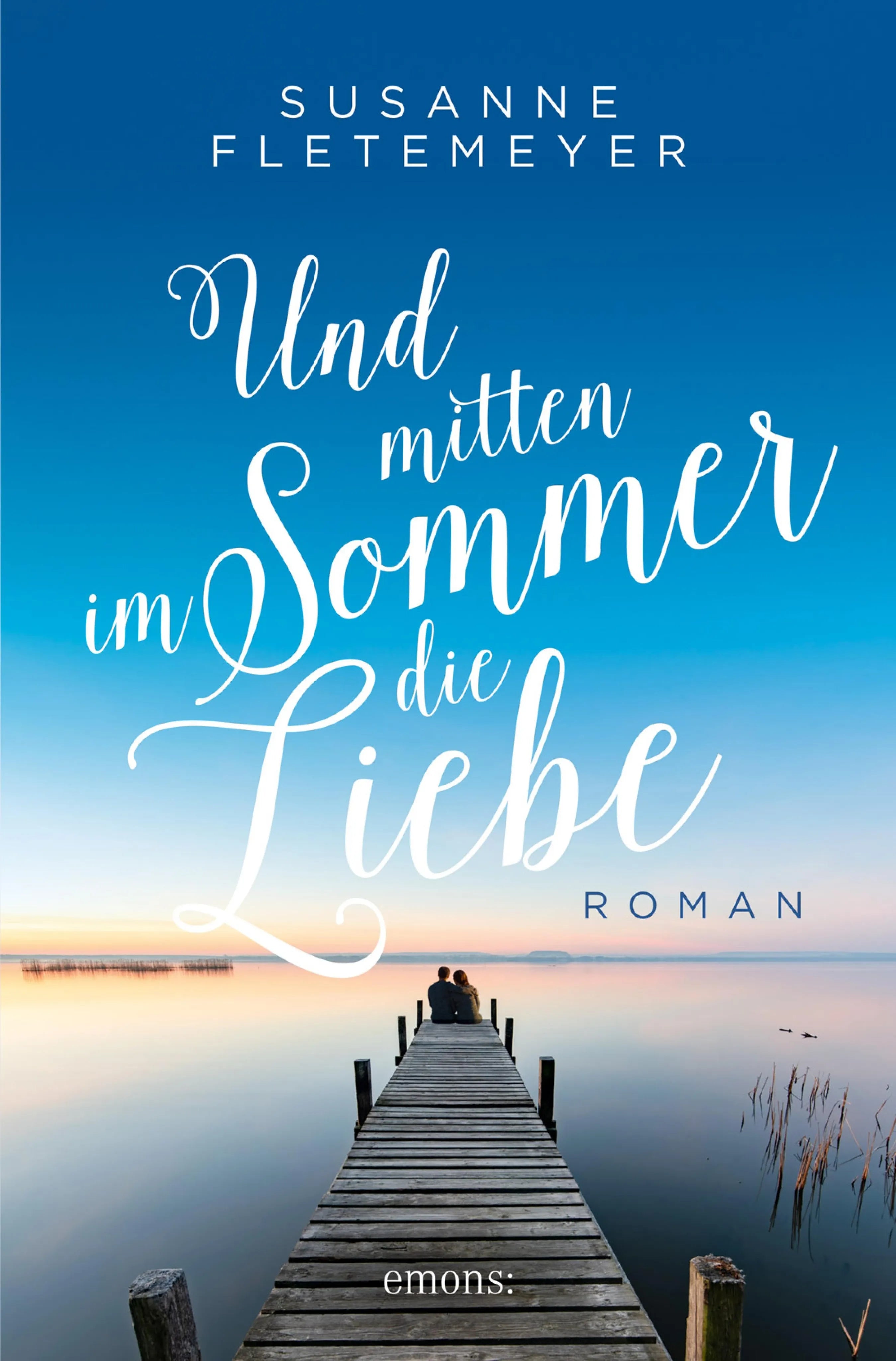 Cover: Und mitten im Sommer die Liebe (E-Book) von Susanne Fletemeyer