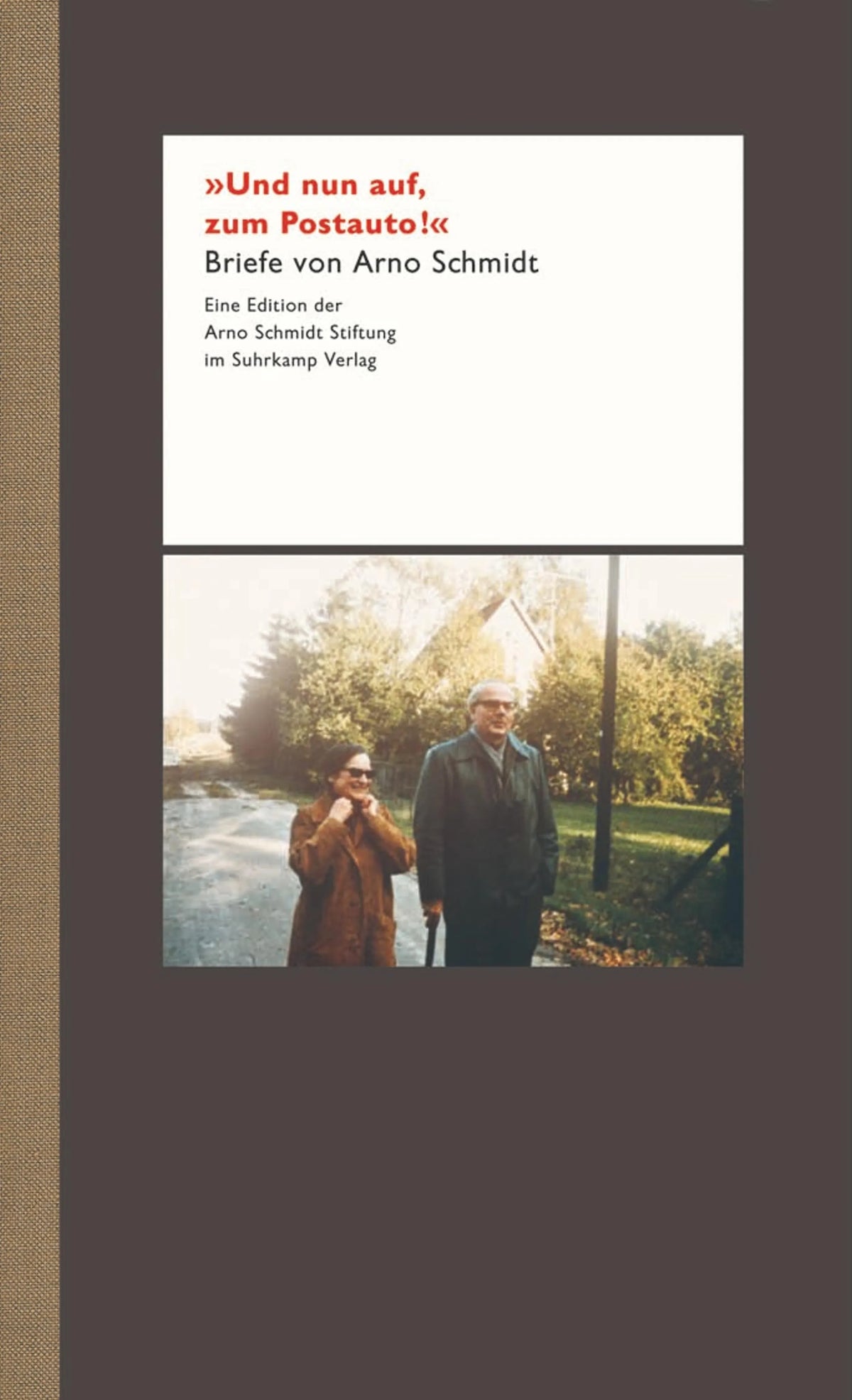 Buchcover von '»Und nun auf, zum Postauto!!«' - Gebundene Ausgabe von Arno Schmidt
