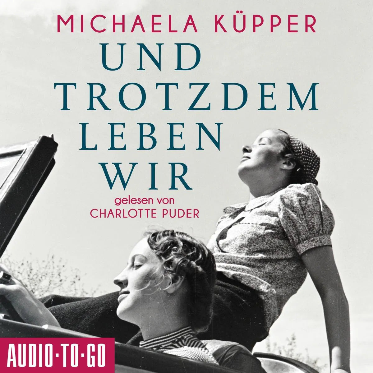 Cover: Und trotzdem leben wir (Hörbuch Download) von Michaela Küpper