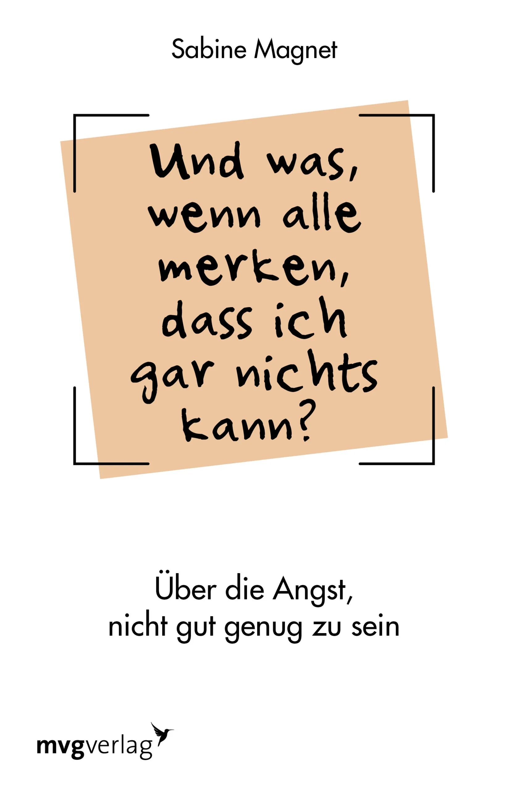 Buchcover von 'Und was, wenn alle merken, dass ich gar nichts kann?' - Taschenbuch von Sabine Magnet
