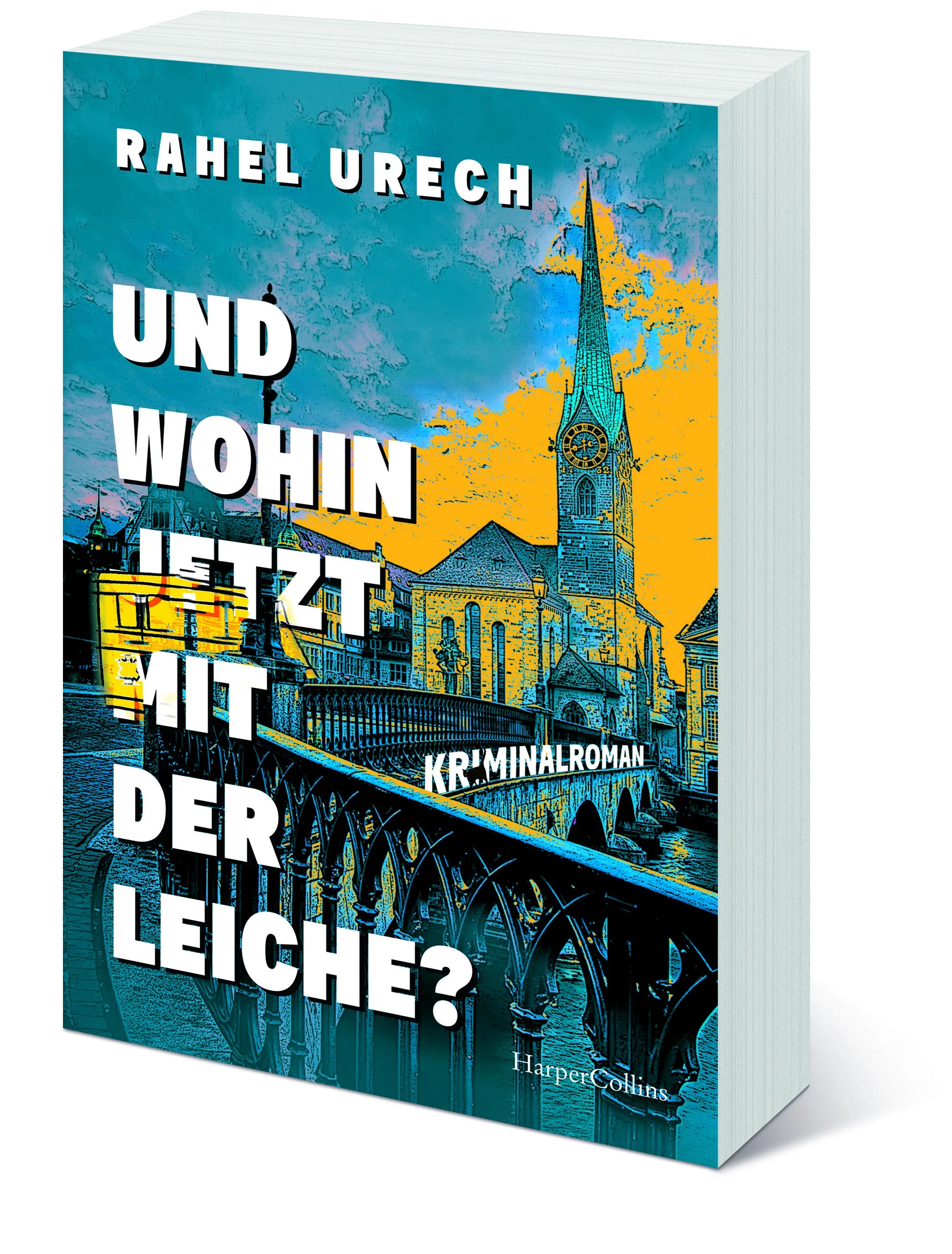 Rahel Urech - Und wohin jetzt mit der Leiche?