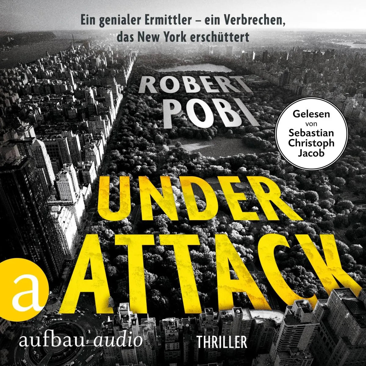 Cover: Under Attack - Thriller (Hörbuch Download) von Robert Pobi