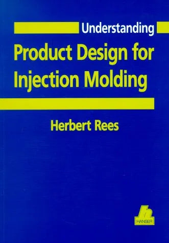 Buchcover von 'Understanding Product Design for Injection Molding' - Gebundene Ausgabe von Herbert Rees