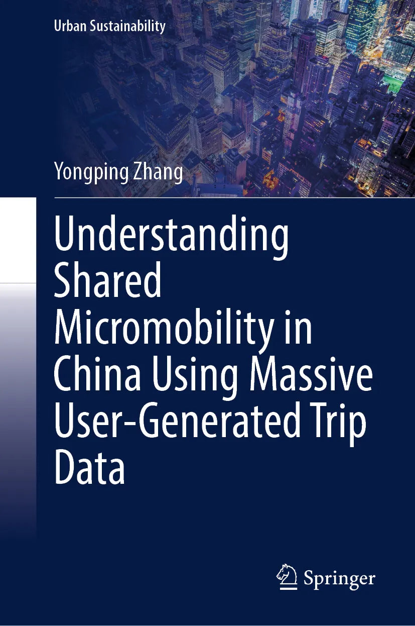 Cover: Understanding Shared Micromobility in China Using Massive User-Generated Trip Data (E-Book) von Yongping Zhang