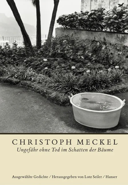 Buchcover von 'Ungefähr ohne Tod im Schatten der Bäume' - Gebundene Ausgabe von Christoph Meckel