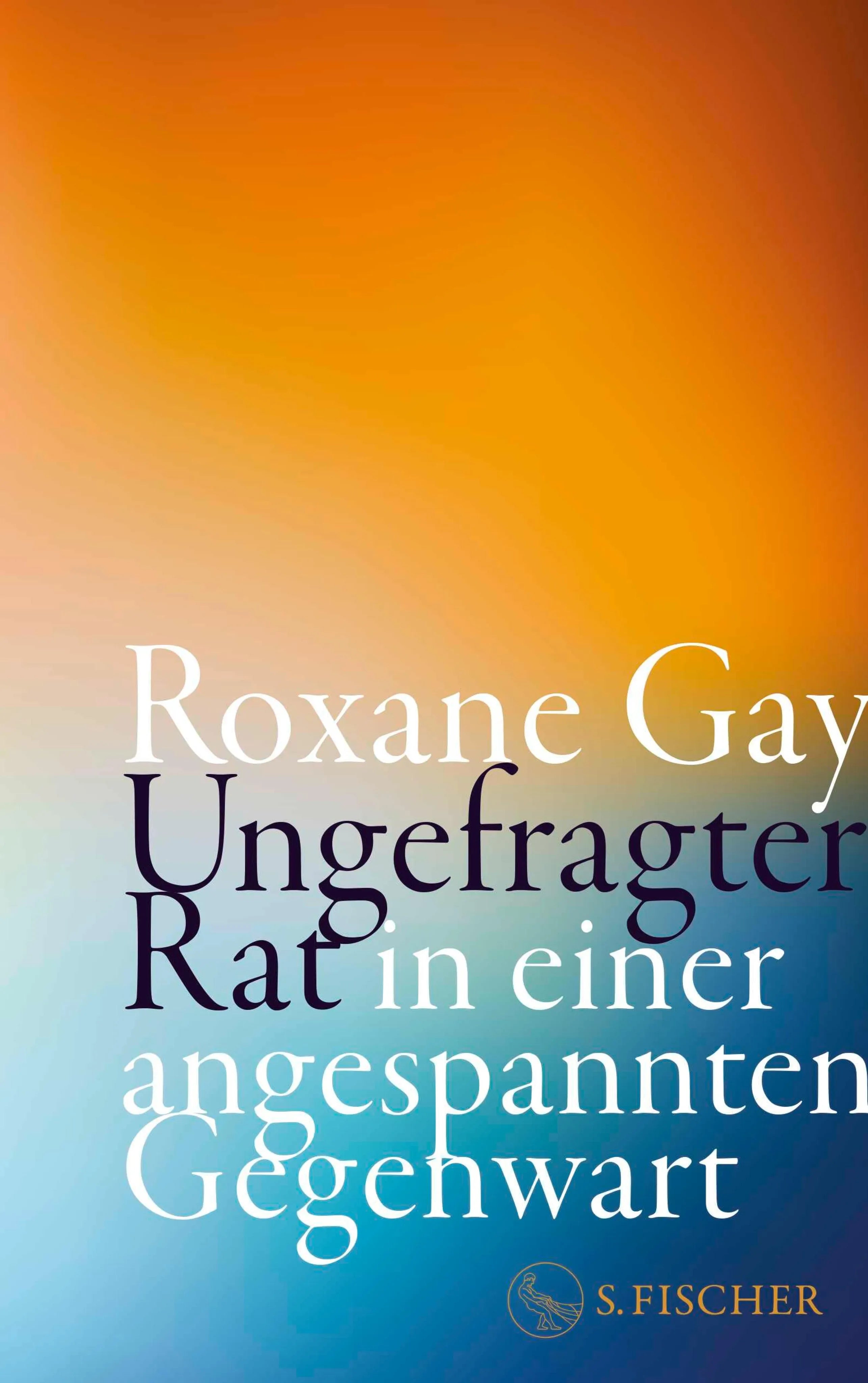 Cover: Ungefragter Rat in einer angespannten Gegenwart (E-Book) von Roxane Gay
