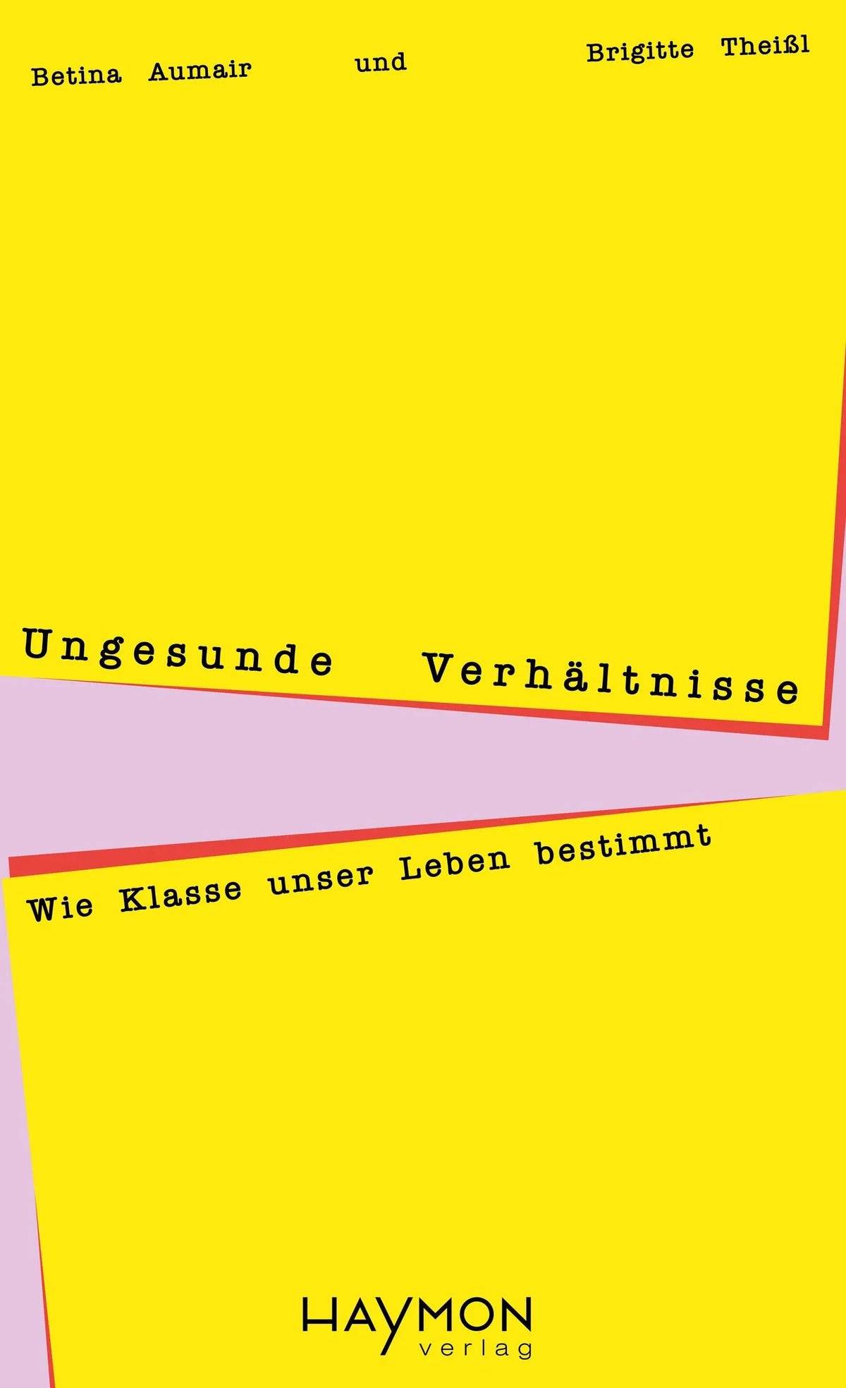 Cover: Ungesunde Verhältnisse (E-Book) von Betina Aumair