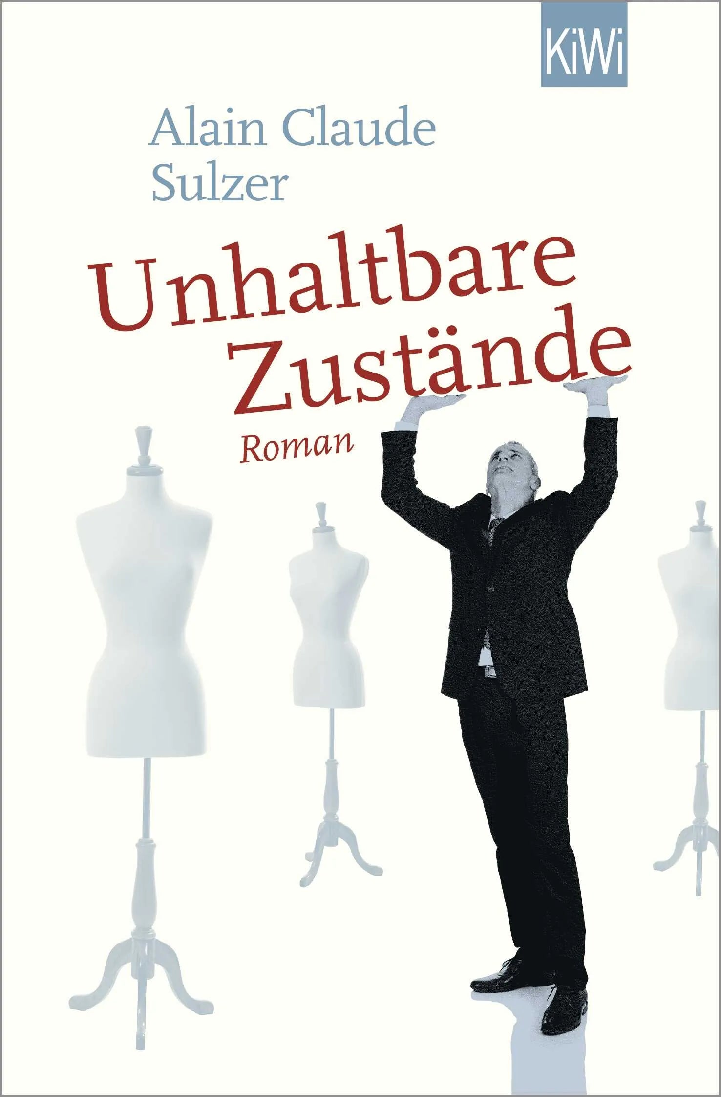 Buchcover von 'Unhaltbare Zustände' - Taschenbuch von Alain Claude Sulzer