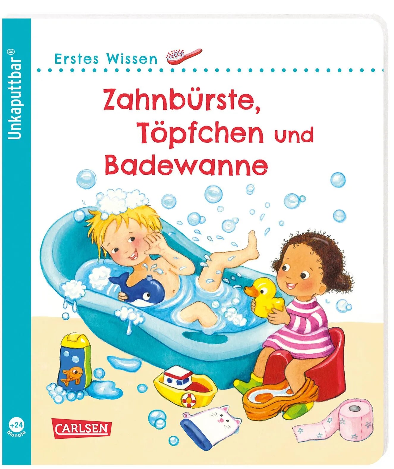 Buchcover von 'Unkaputtbar: Erstes Wissen: Zahnbürste, Töpfchen und Badewanne' - Taschenbuch von Maria Höck