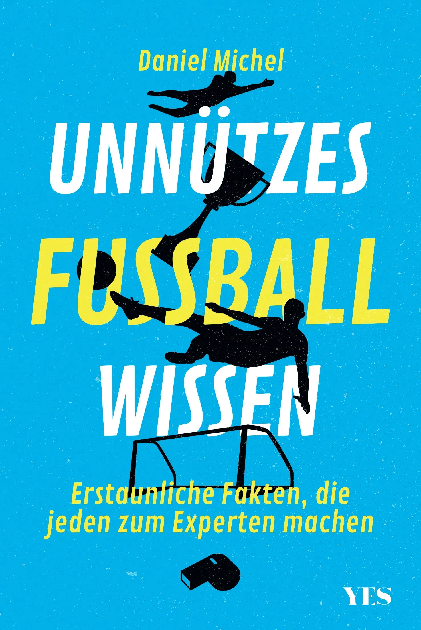 Buchcover von 'Unnützes Fußballwissen' - Taschenbuch von Daniel Michel