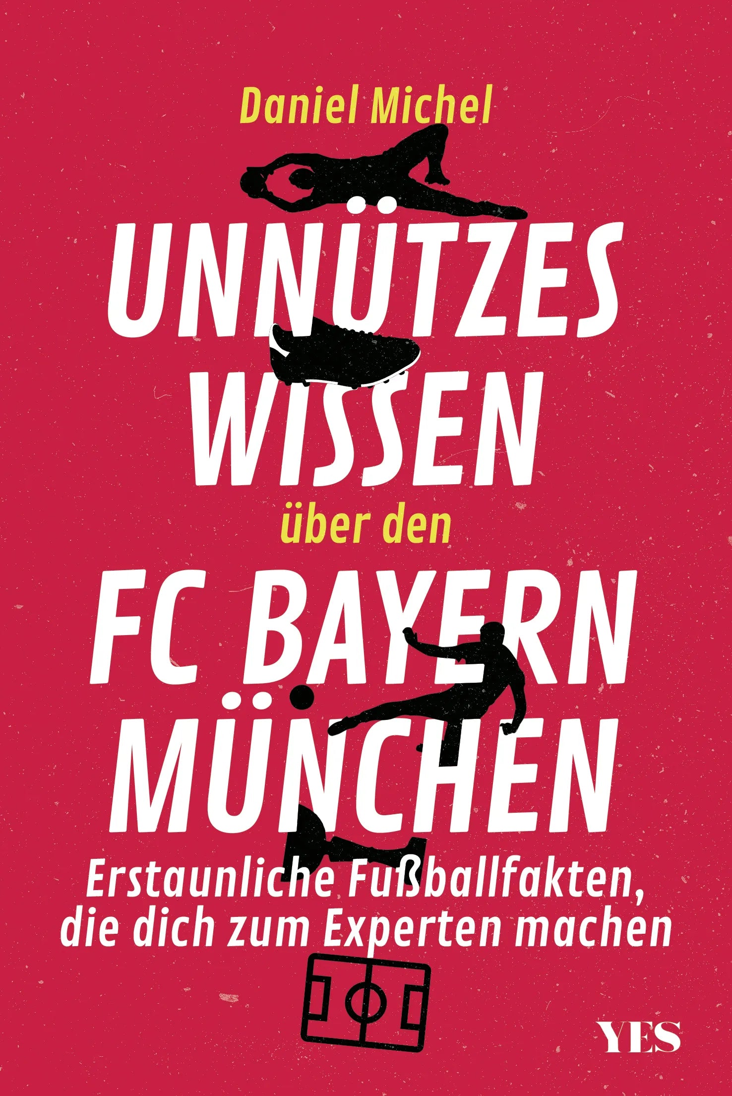 Buchcover von 'Unnützes Wissen über den FC Bayern München' - Taschenbuch von Daniel Michel