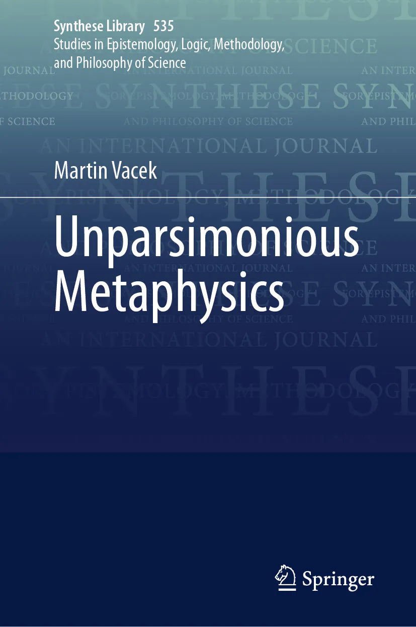 Cover: Unparsimonious Metaphysics (E-Book) von Martin Vacek