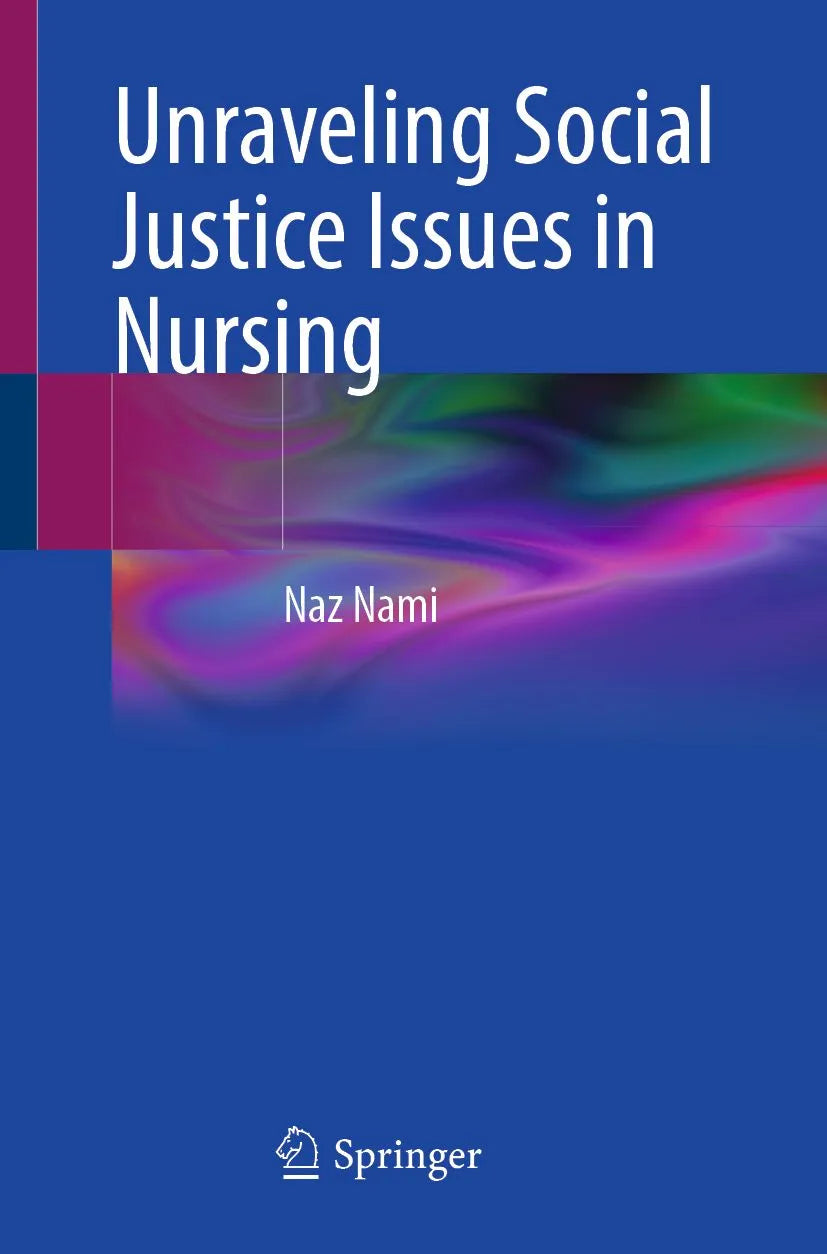 Cover: Unraveling Social Justice Issues in Nursing (E-Book) von Naz Nami