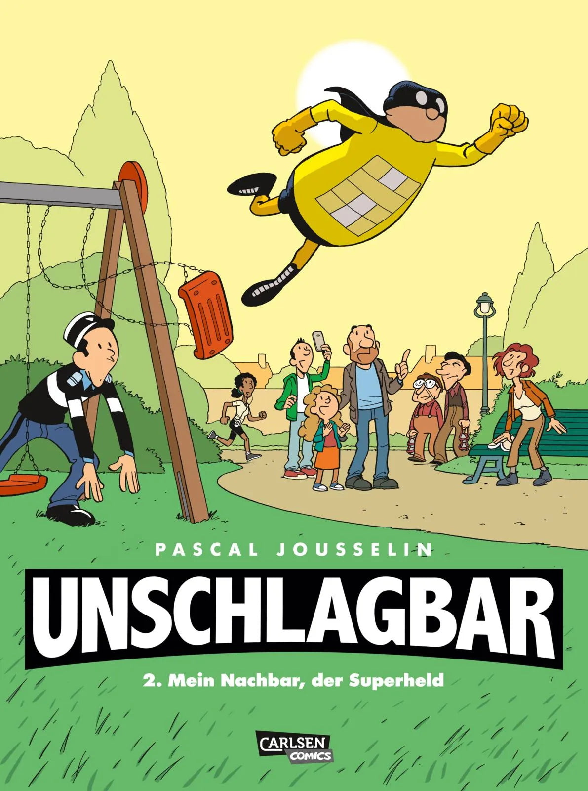Cover: Unschlagbar! 2: Mein Nachbar, der Superheld - Hardcoverausgabe (Hardcover) von Pascal Jousselin