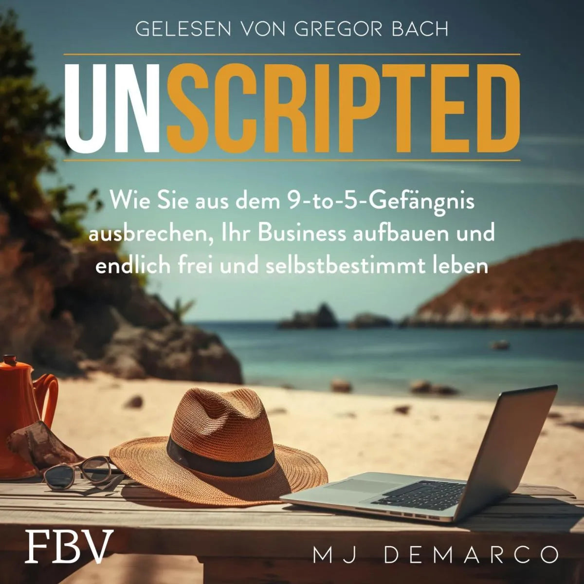 Cover: Unscripted (Hörbuch Download) von MJ DeMarco