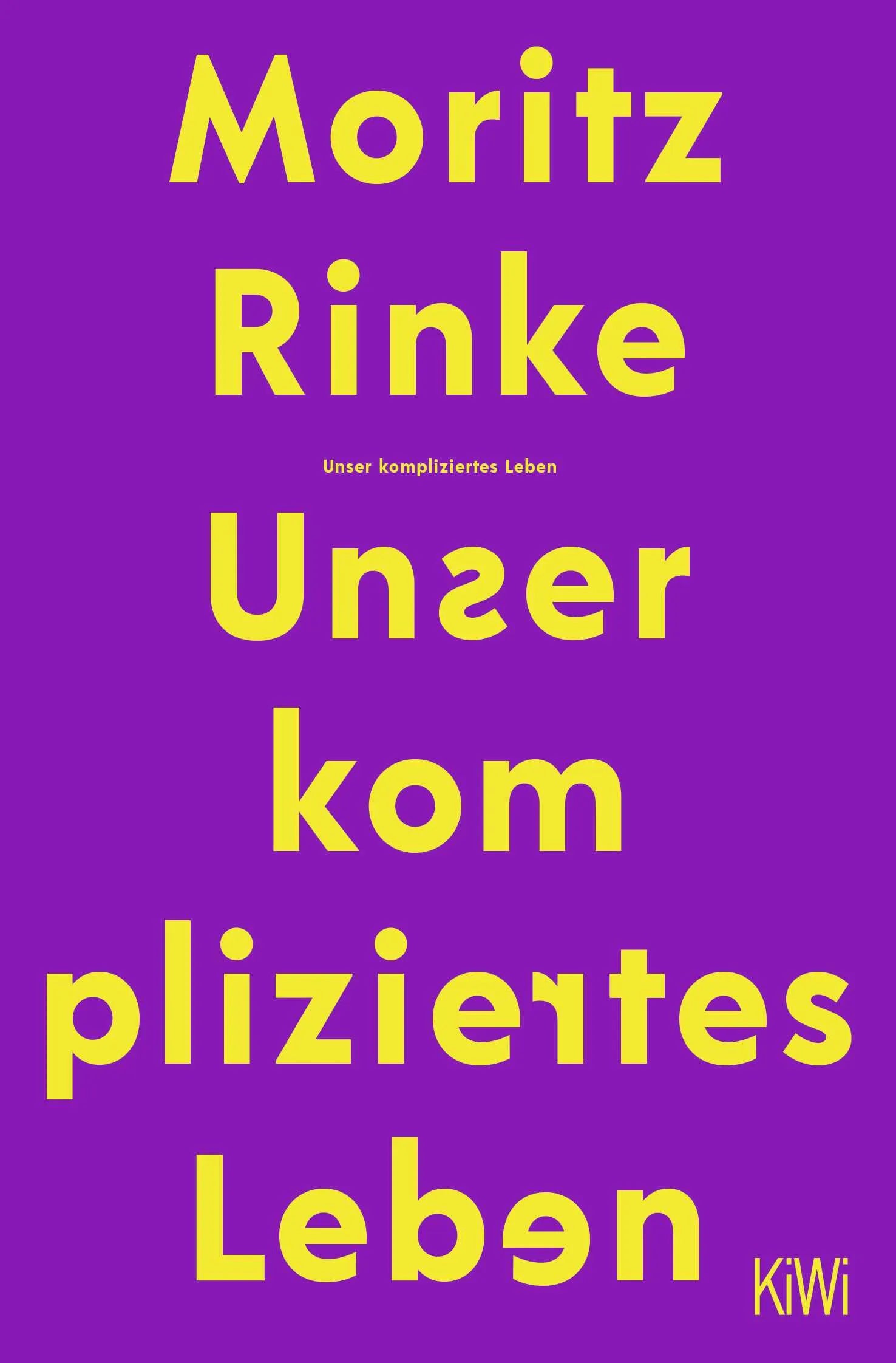 Buchcover von 'Unser kompliziertes Leben' - Taschenbuch von Moritz Rinke