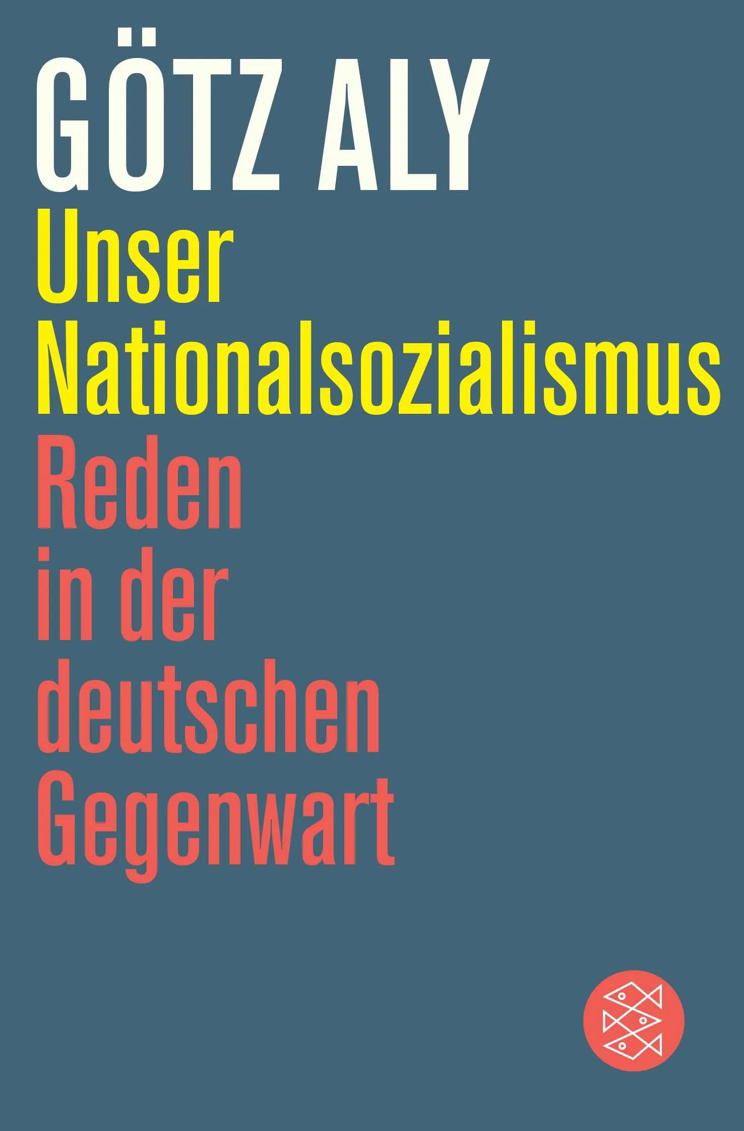 Cover: Unser Nationalsozialismus (Taschenbuch) von Götz Aly