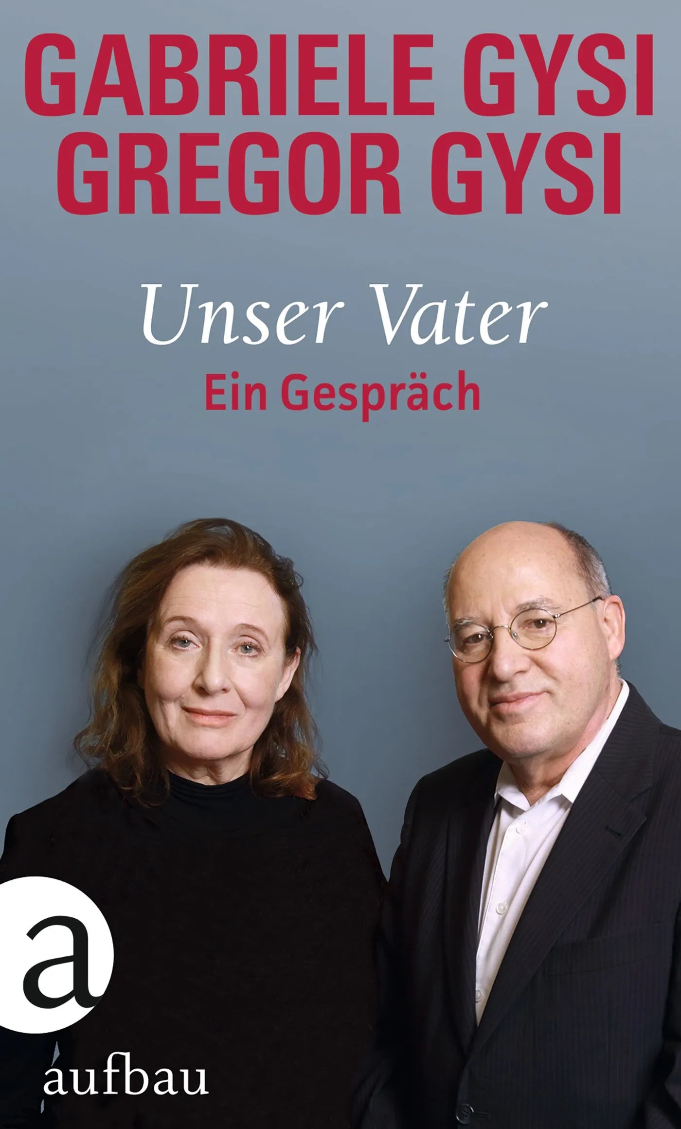 Buchcover von 'Unser Vater' - Gebundene Ausgabe von Gabriele Gysi