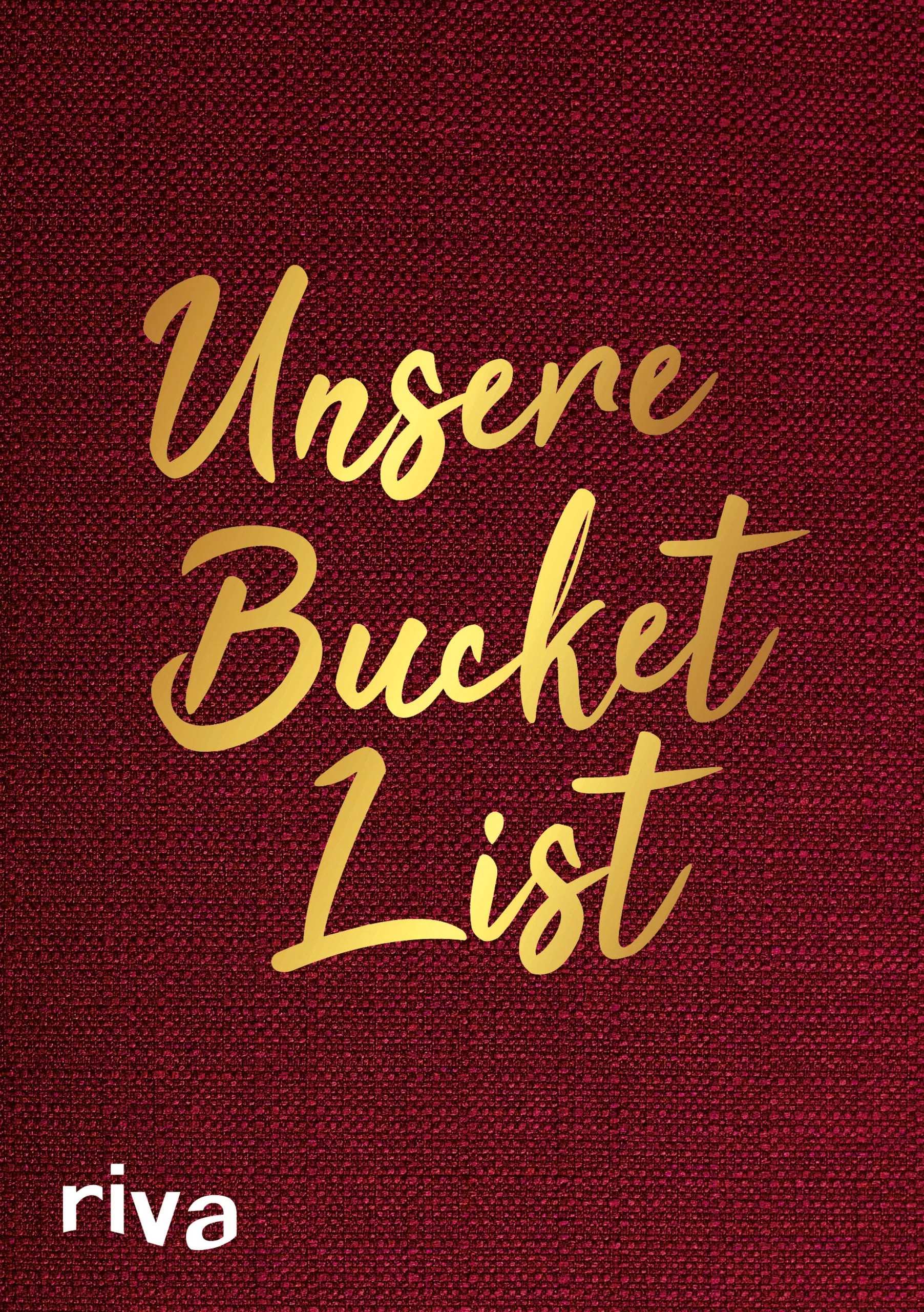 Buchcover von 'Unsere Bucket List' - Gebundene Ausgabe von riva Verlag