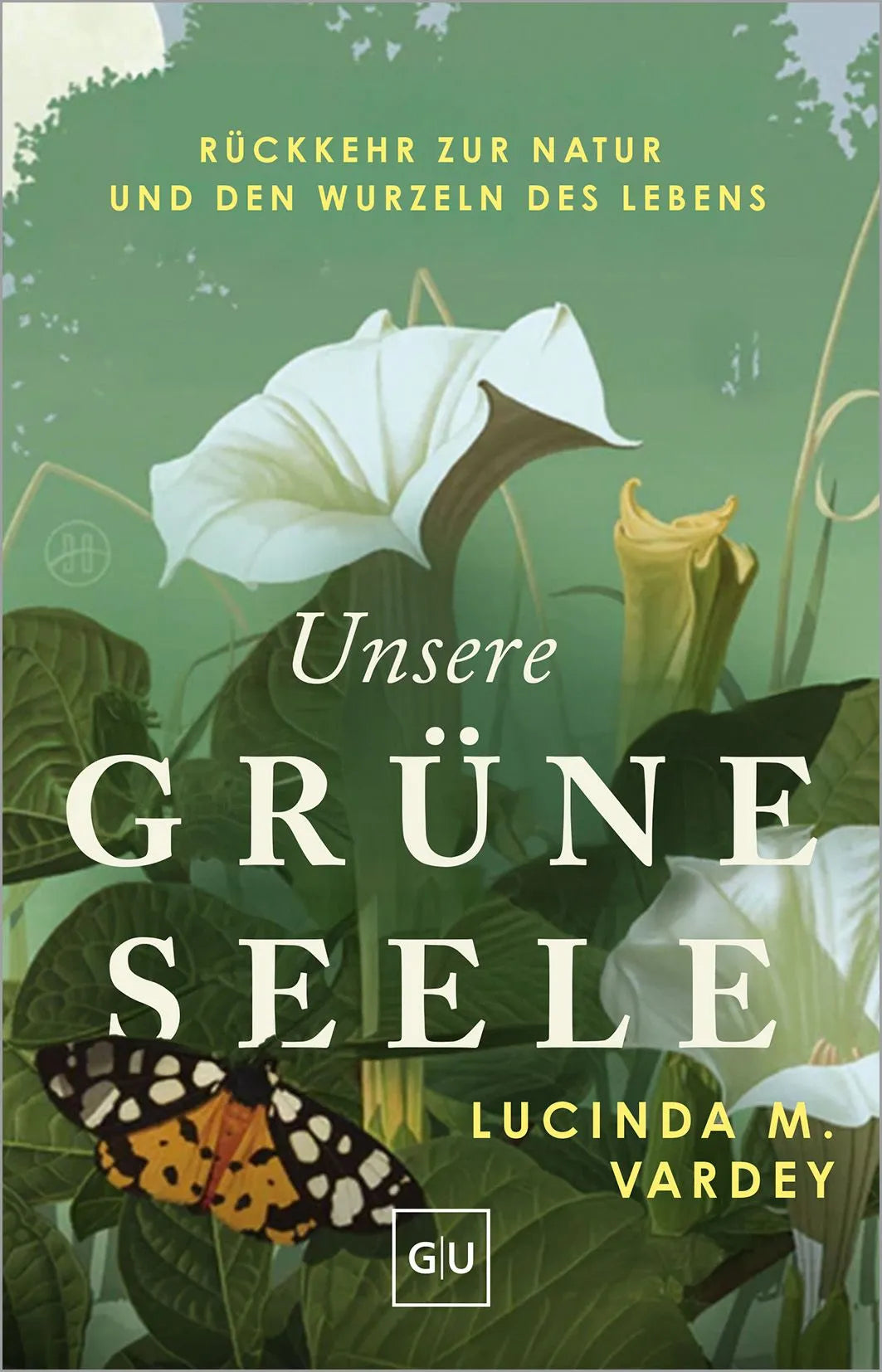 Cover: Unsere grüne Seele (Hardcover) von Lucinda M. Vardey