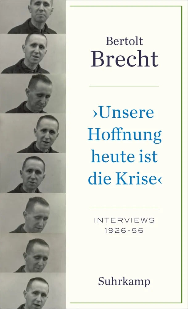 Cover: »Unsere Hoffnung heute ist die Krise« Interviews 1926-1956 (E-Book) von Bertolt Brecht