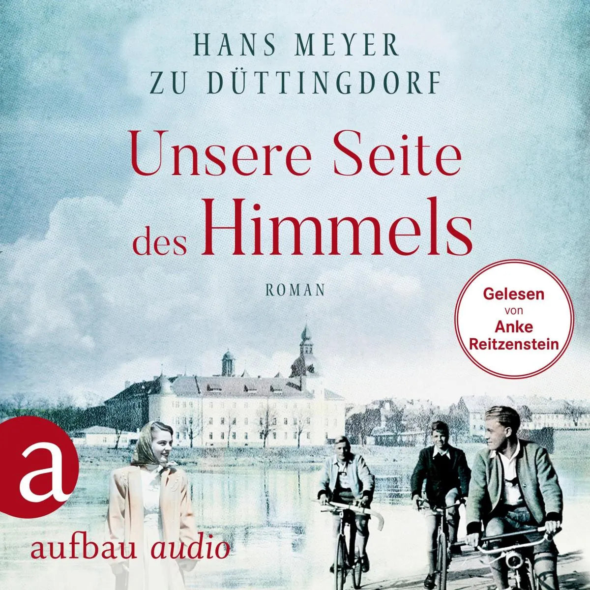 Cover: Unsere Seite des Himmels (Hörbuch Download) von Hans Meyer zu Düttingdorf