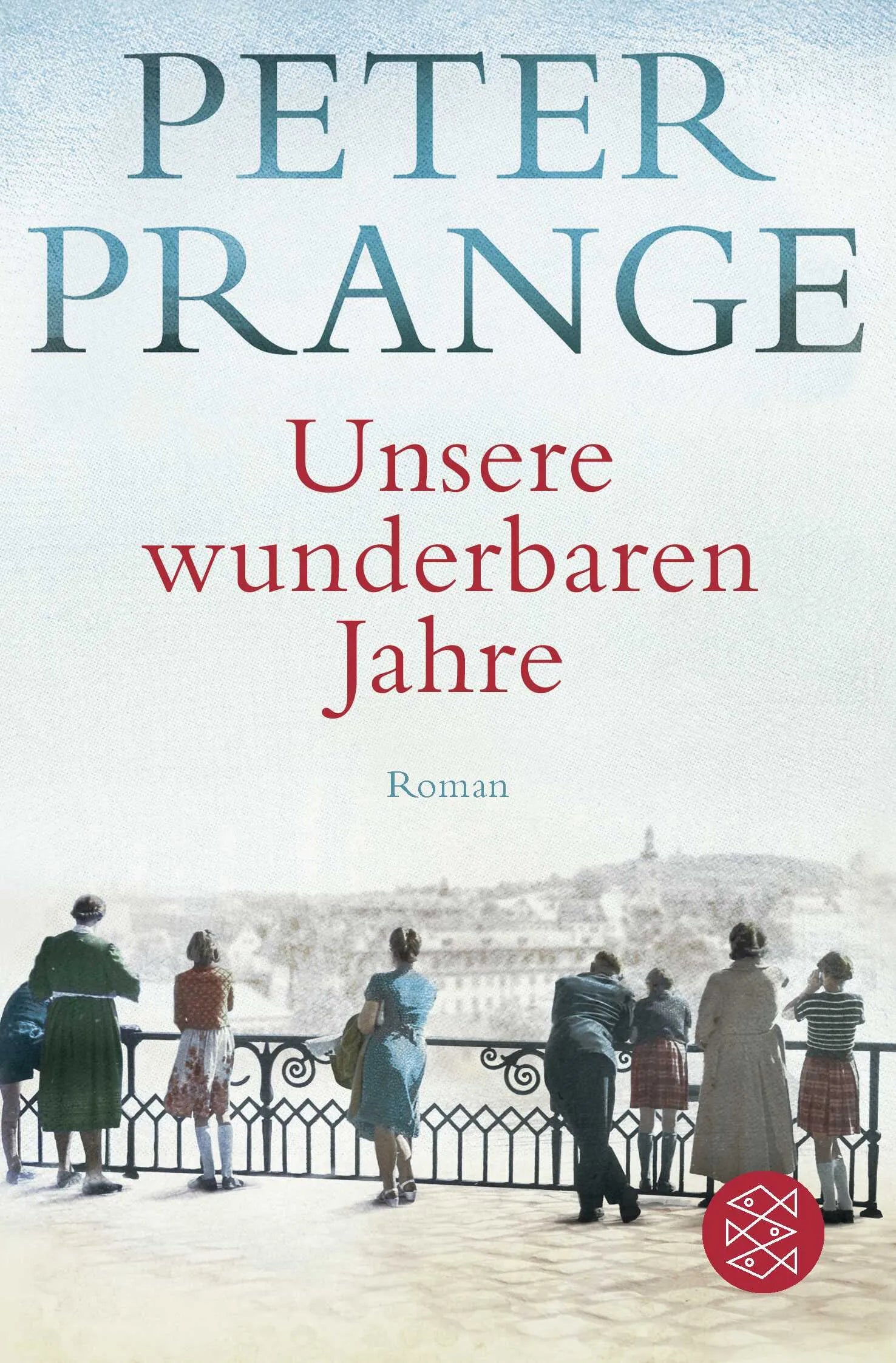 Buchcover von 'Unsere wunderbaren Jahre' - Taschenbuch von Peter Prange